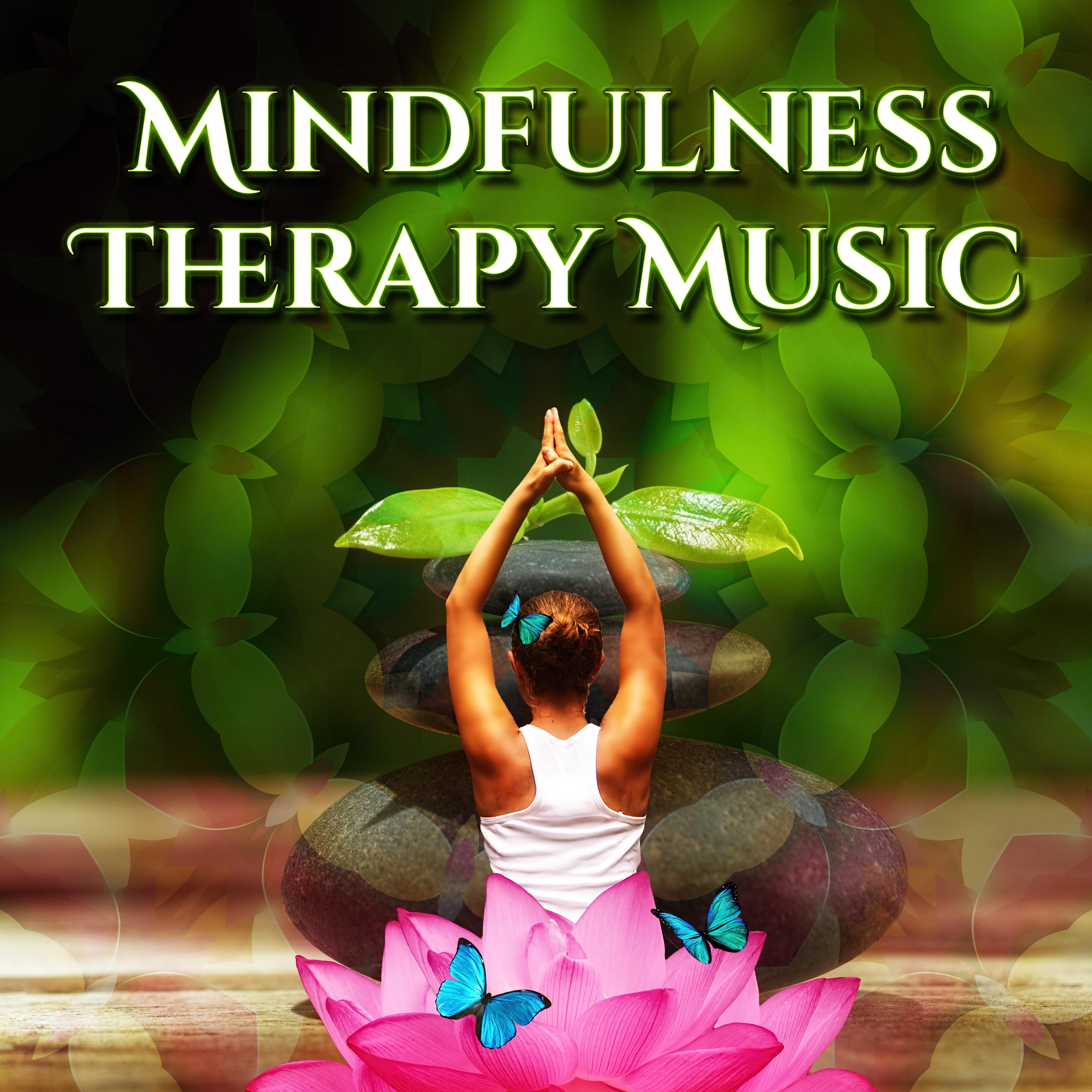 Mindfulness Therapy Music -  Calming Nature Sounds, Helpful for Meditation, Calm Down, Keep Focus, Be Mindfull