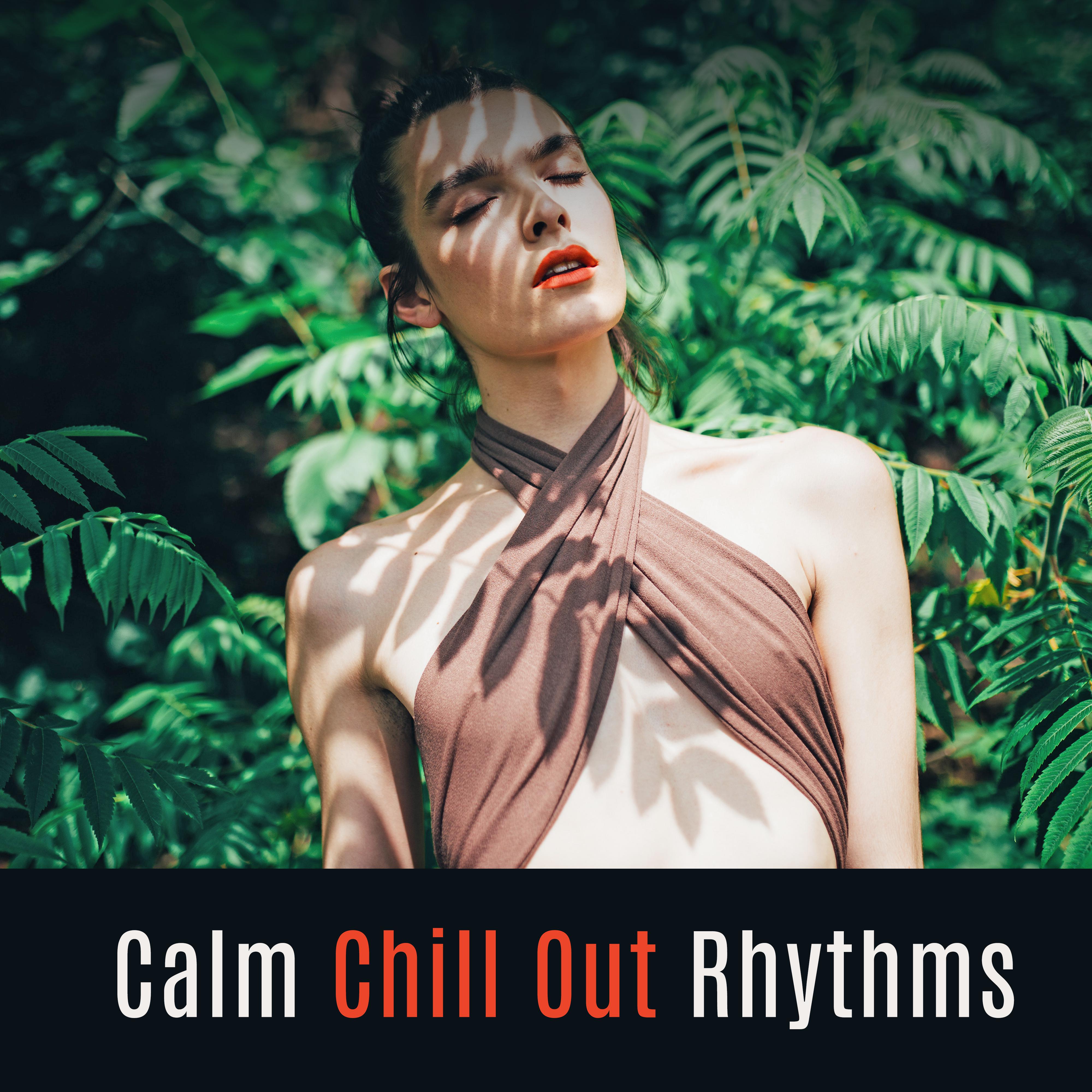 Calm Chill Out Rhythms – Summer 2017, Chill Out Vibes, Soft Sounds, Peaceful Music