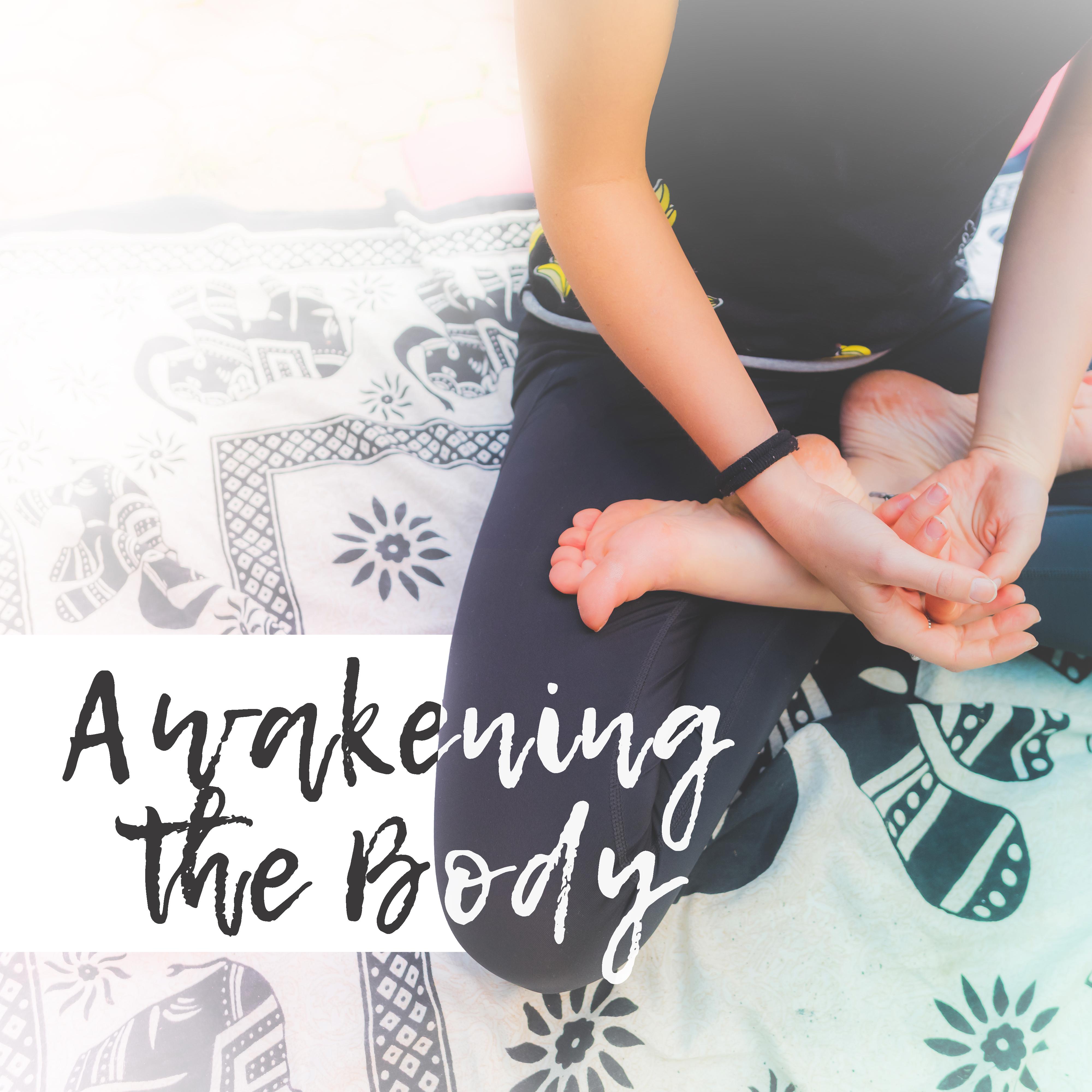 Awakening the Body – Yoga Music, Deep Meditation, Relaxed Body & Mind, New Age 2017 for Yoga