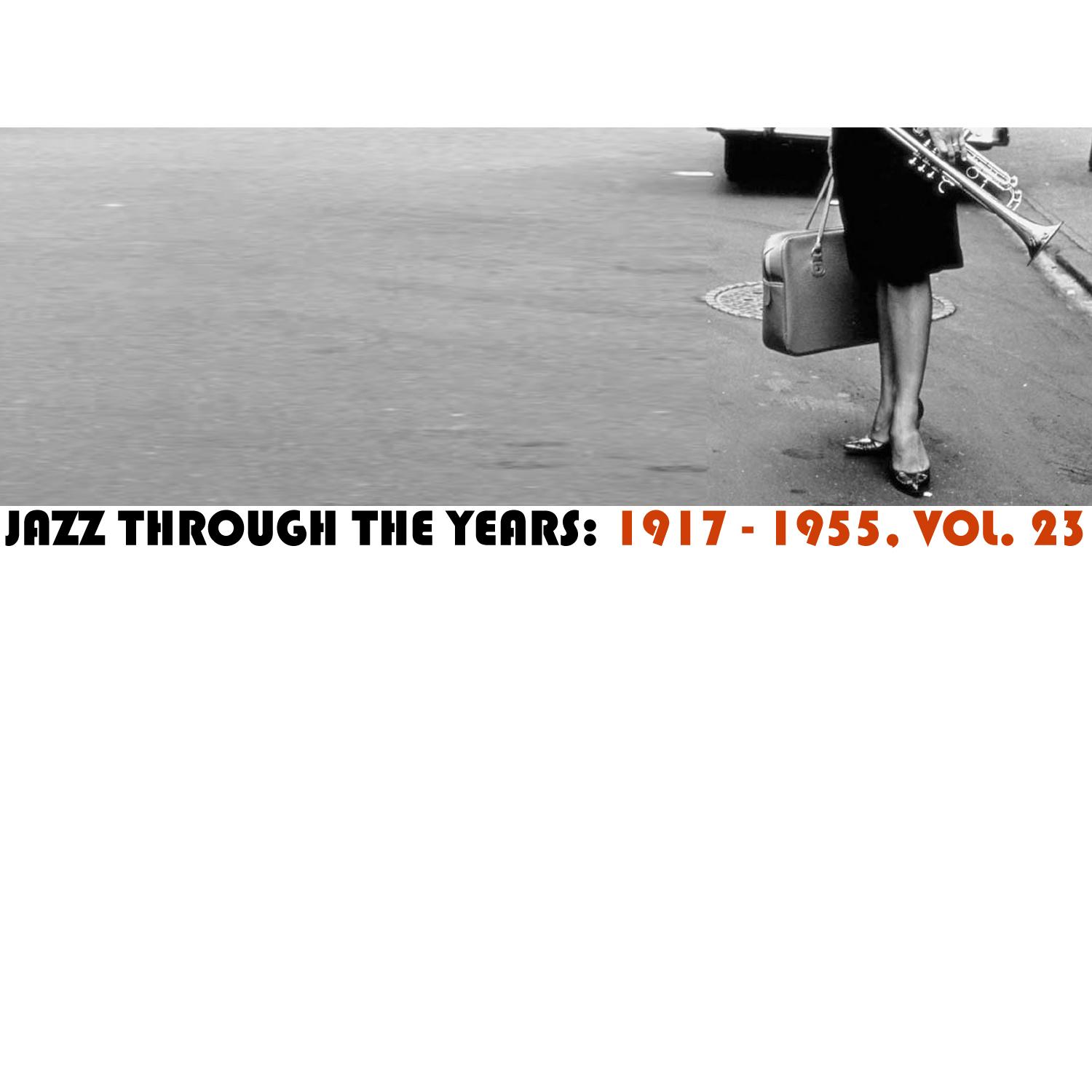 Jazz Through the Years: 1917-1955, Vol. 23