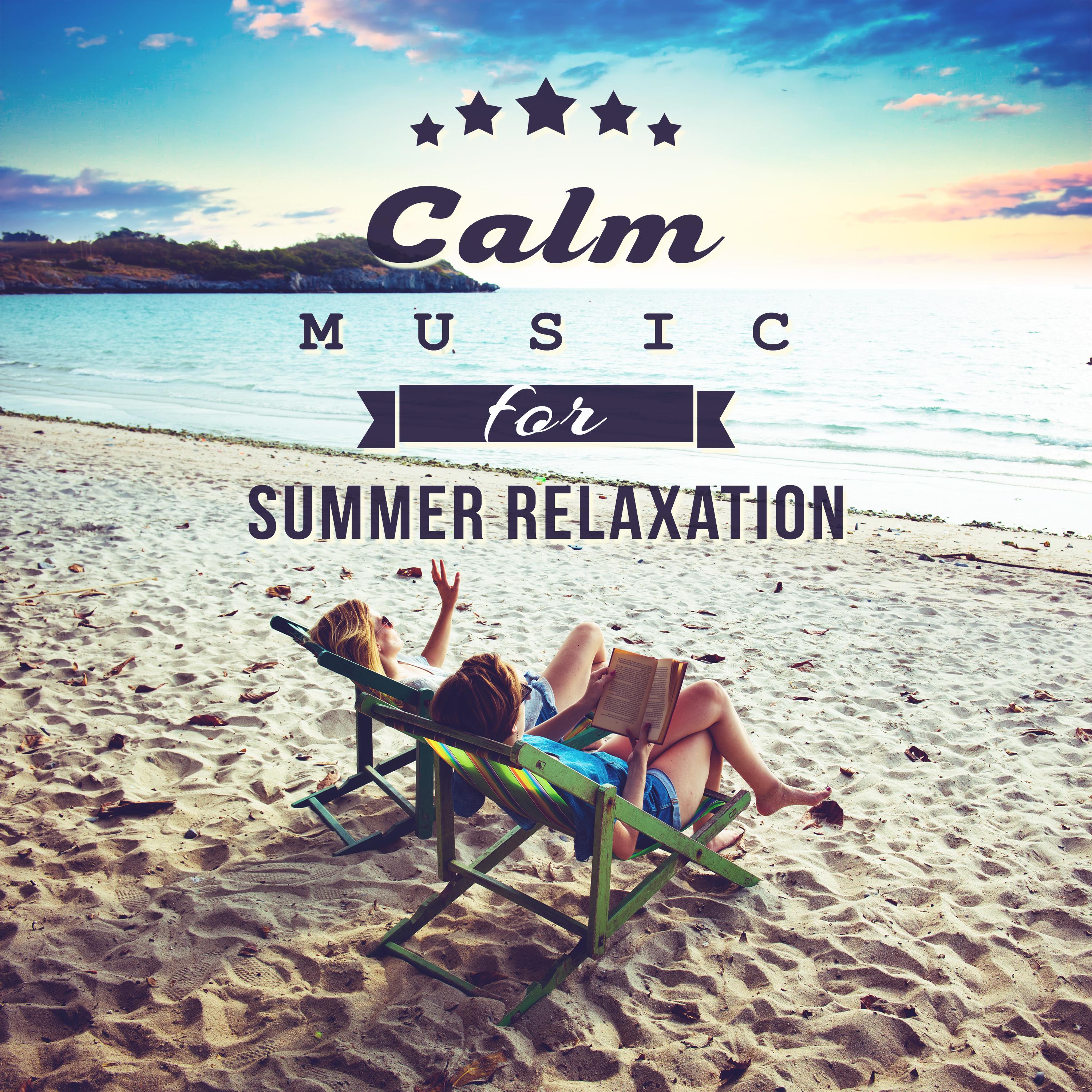 Calm Music for Summer Relaxation – Summer 2017, Journey Melodies, Rest a Bit, Beach Lounge, Sun & Sand