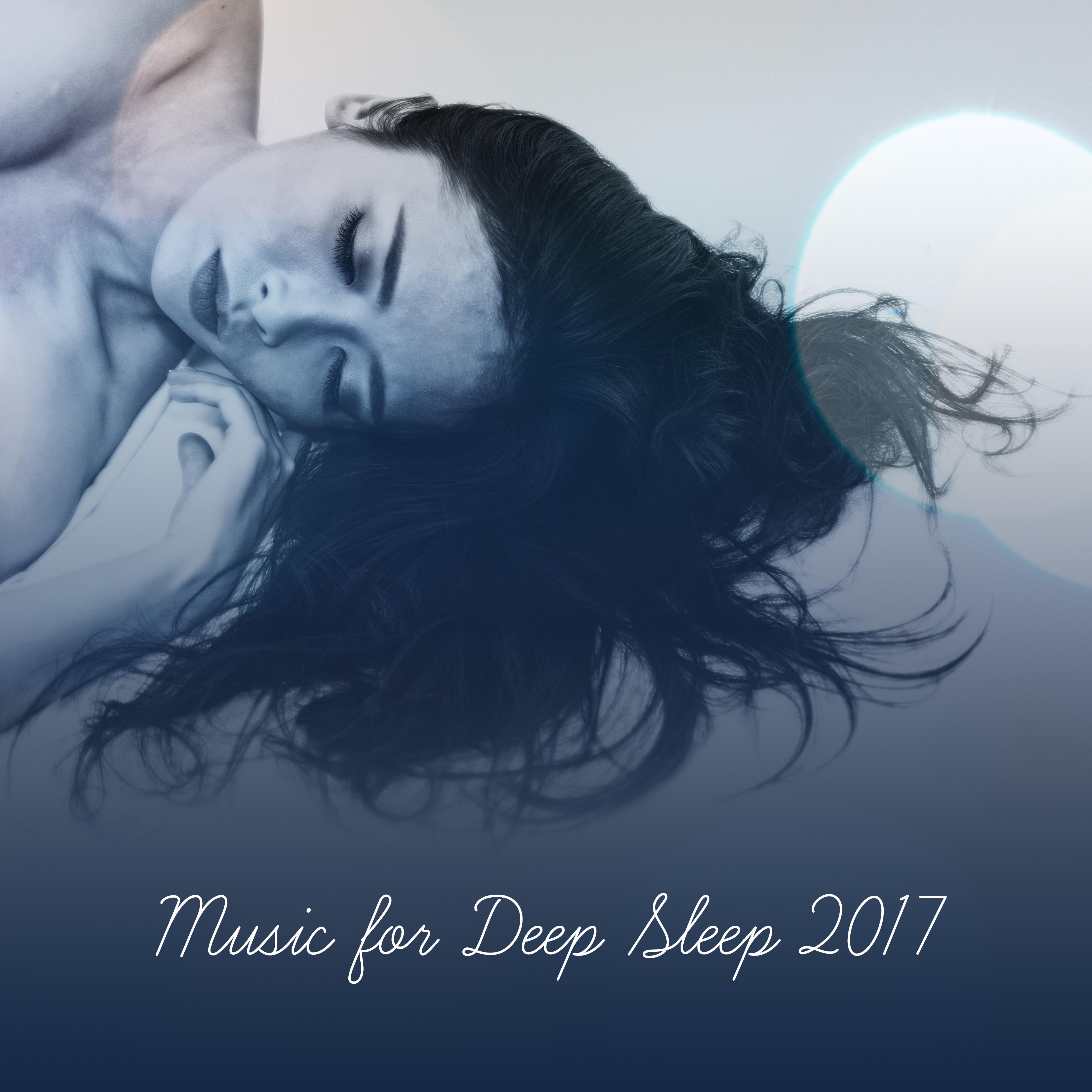 Music for Deep Sleep 2017 – New Relaxing Music for Falling Asleep, Lullabies for Sleep, Pure Relaxation, Calming Nature