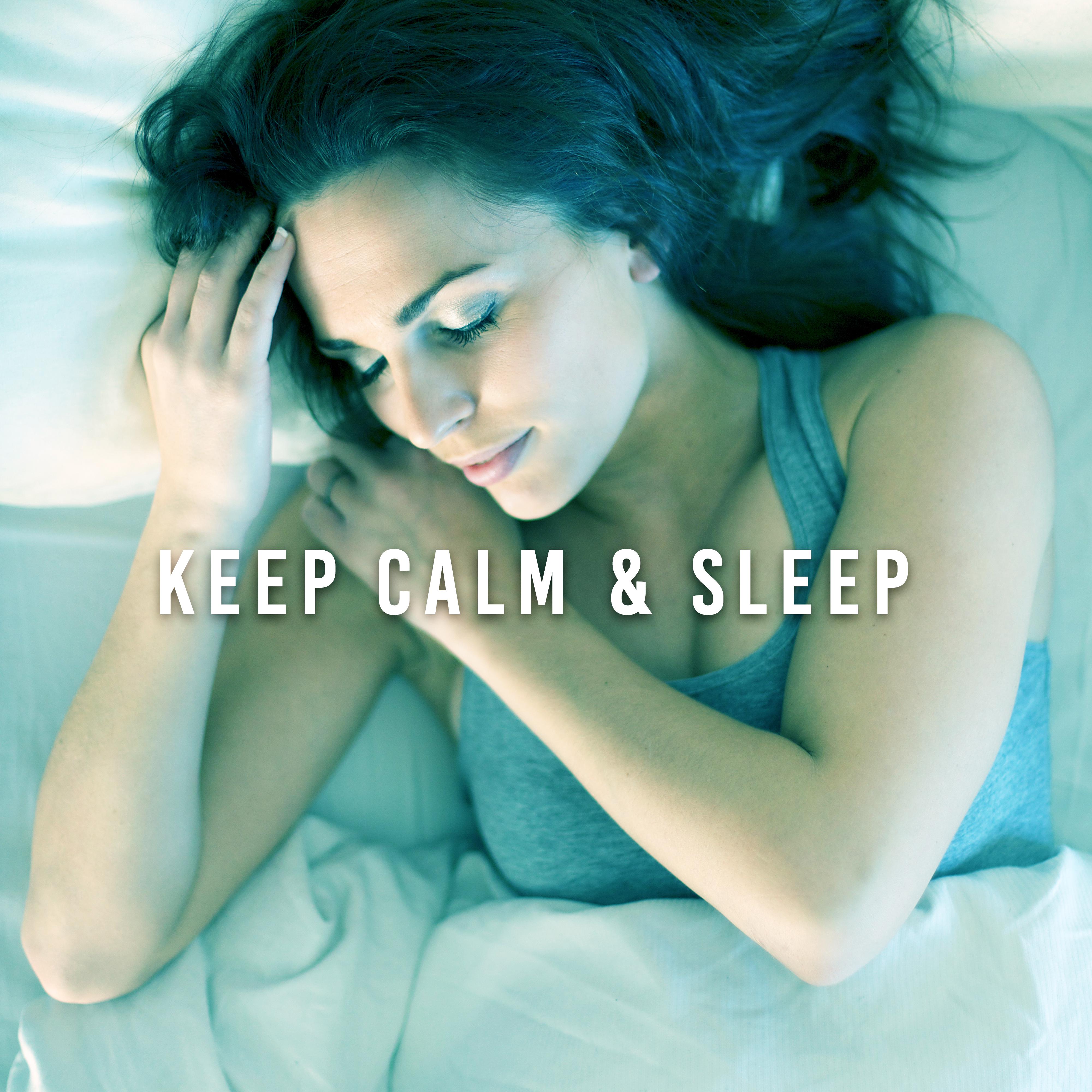 Keep Calm & Sleep – Relaxing Lullabies, Therapy Music, Cure Insomnia, Deep Sleep