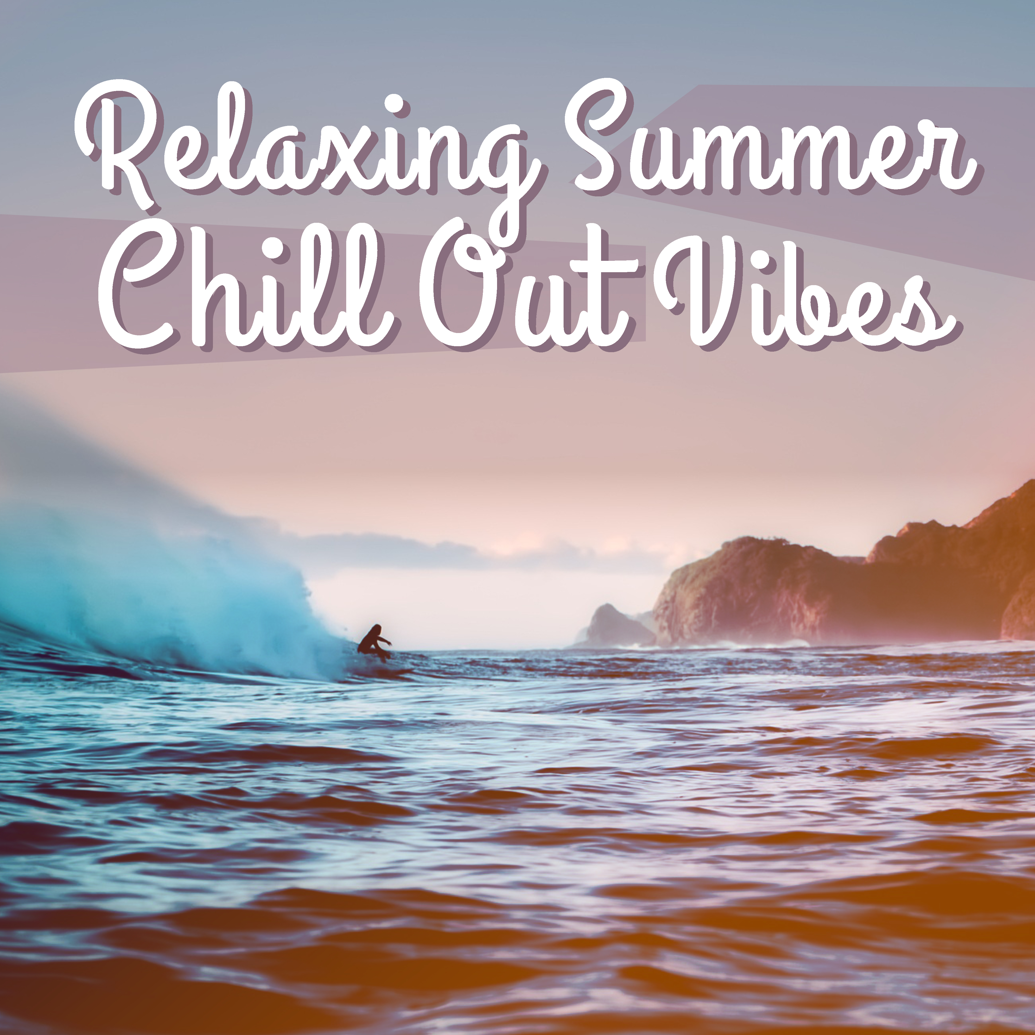 Relaxing Summer Chill Out Vibes – Stress Relief, Summer Relaxation, Music to Calm Down, Easy Listening