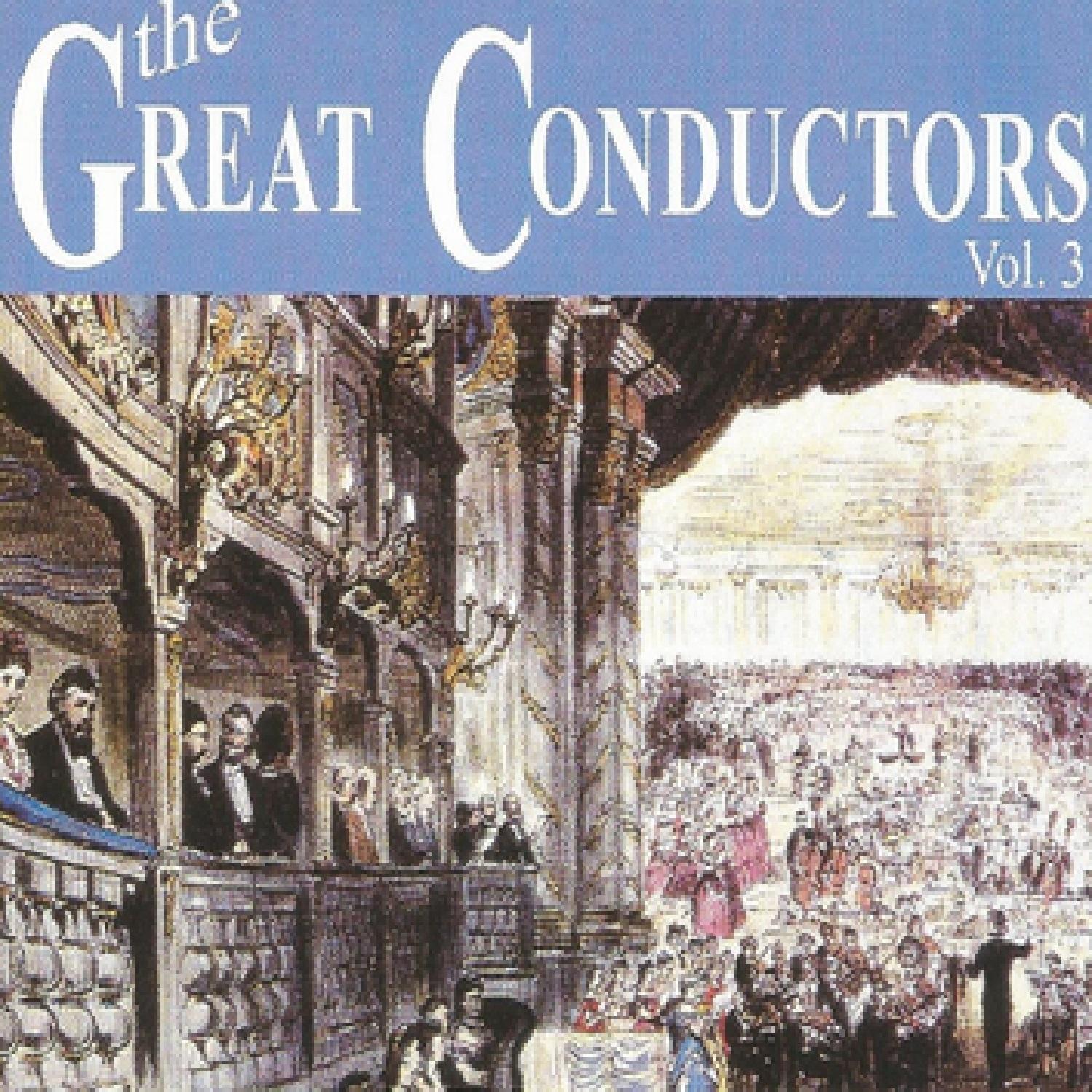 The Great Conductors - Vol. 3