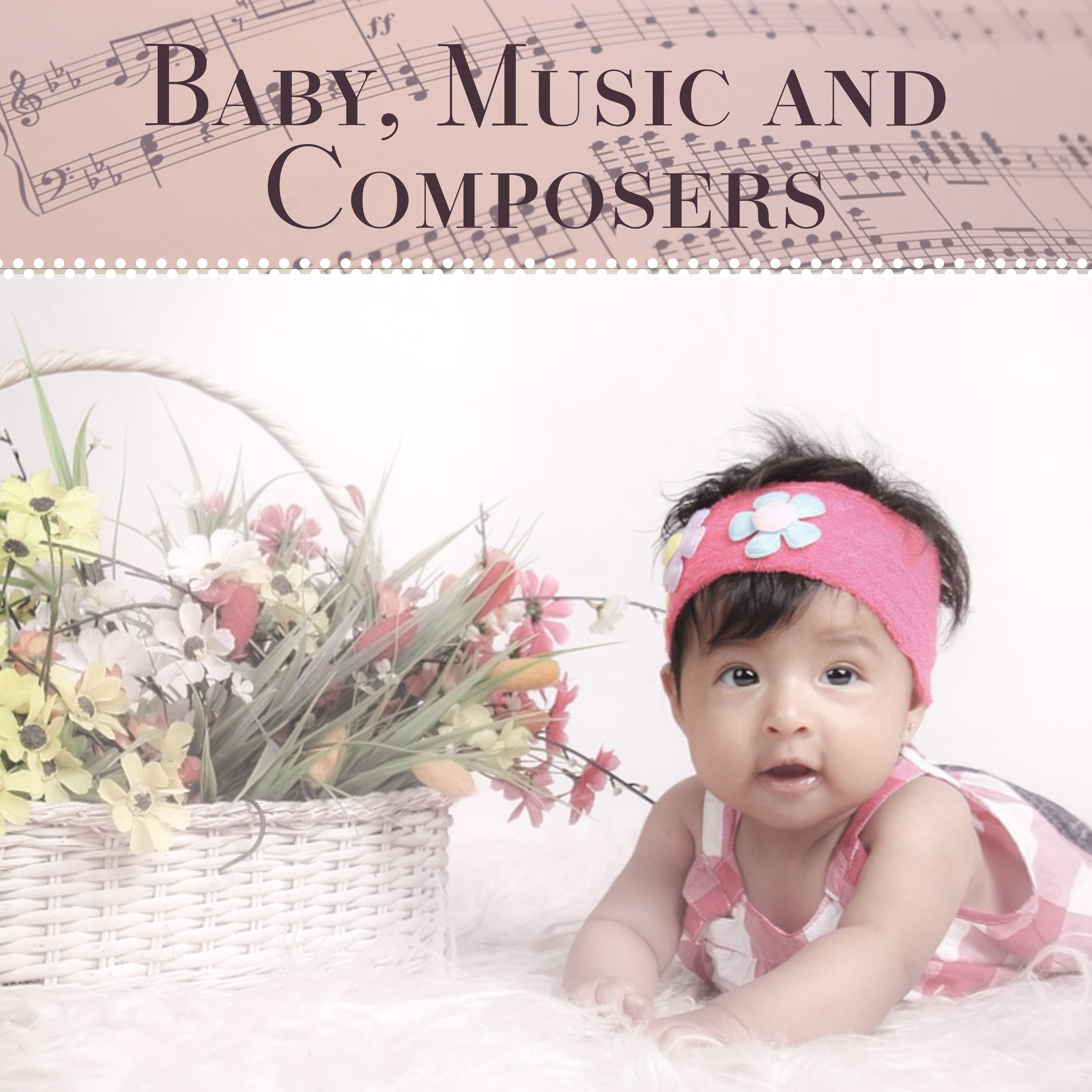 Baby, Music and Composers – Classical Instruments for Kids, Train Mind Your Baby, Music Fun, Development Sounds, Songs for Brilliant Toddlers