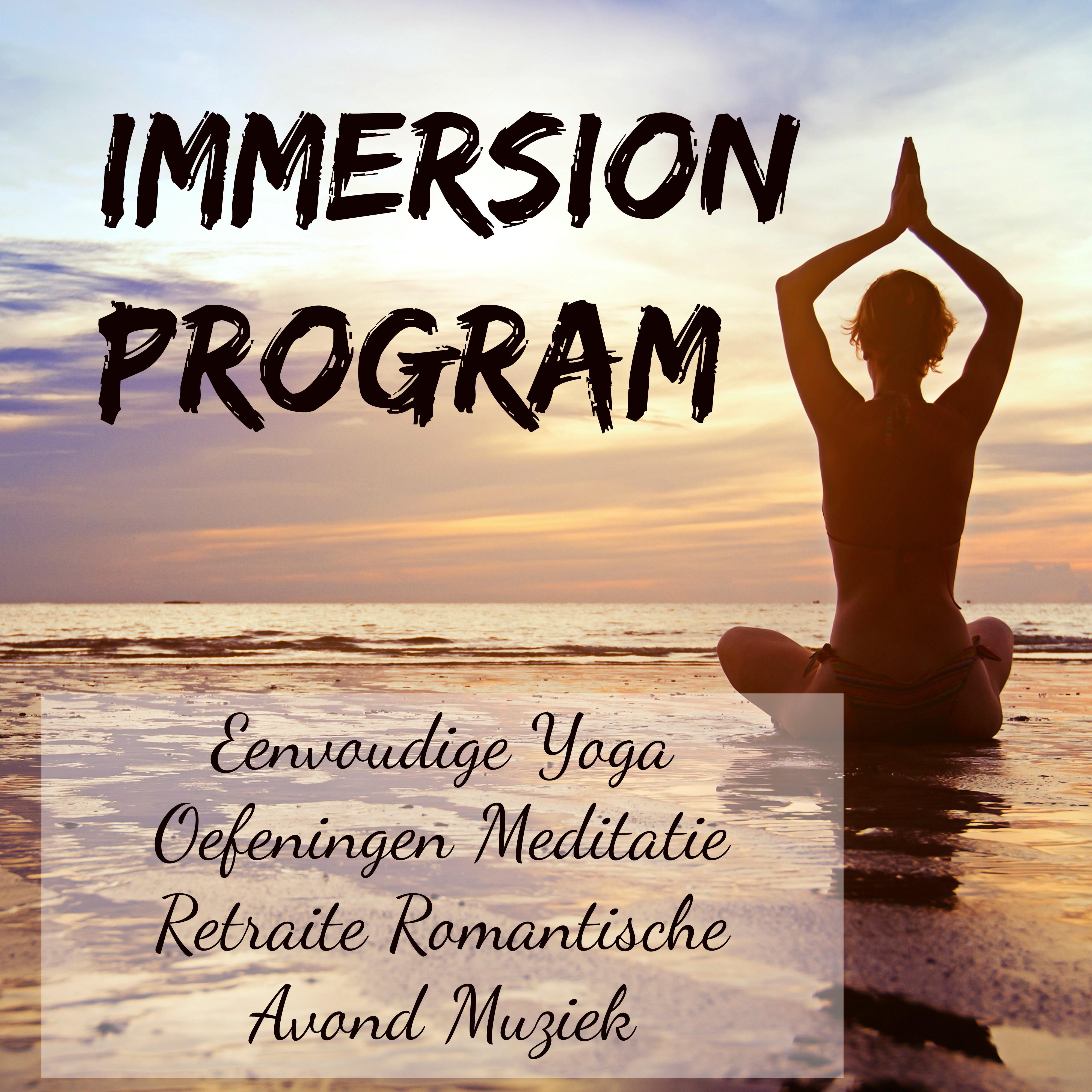 Immersion Program -  Eenvoudige Yoga Oefeningen Meditatie Retraite Romantische Avond Muziek met Chillout Lounge Geluiden