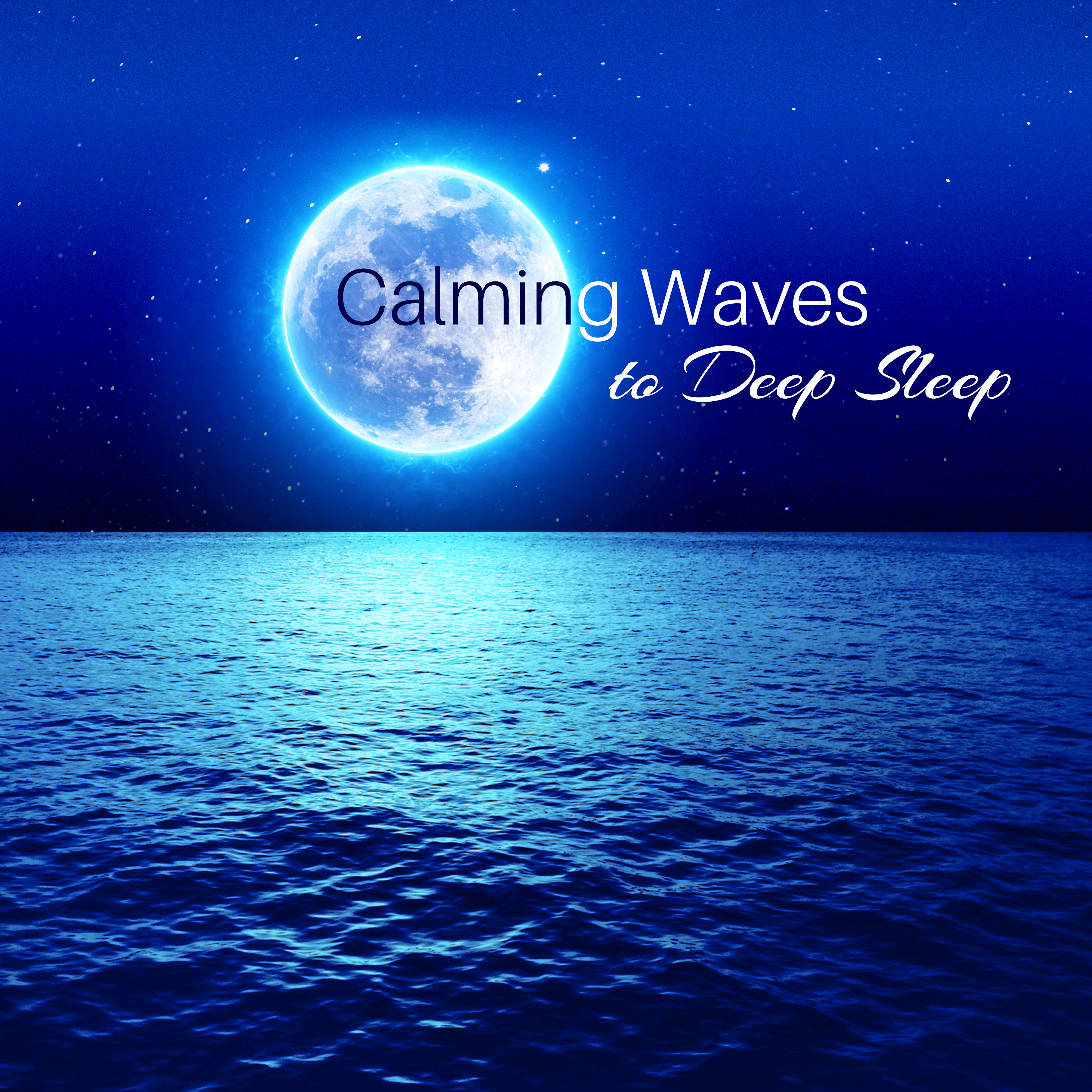 Calming Waves to Deep Sleep – Good Music to Fall Asleep, No More Stress, Inner Silence