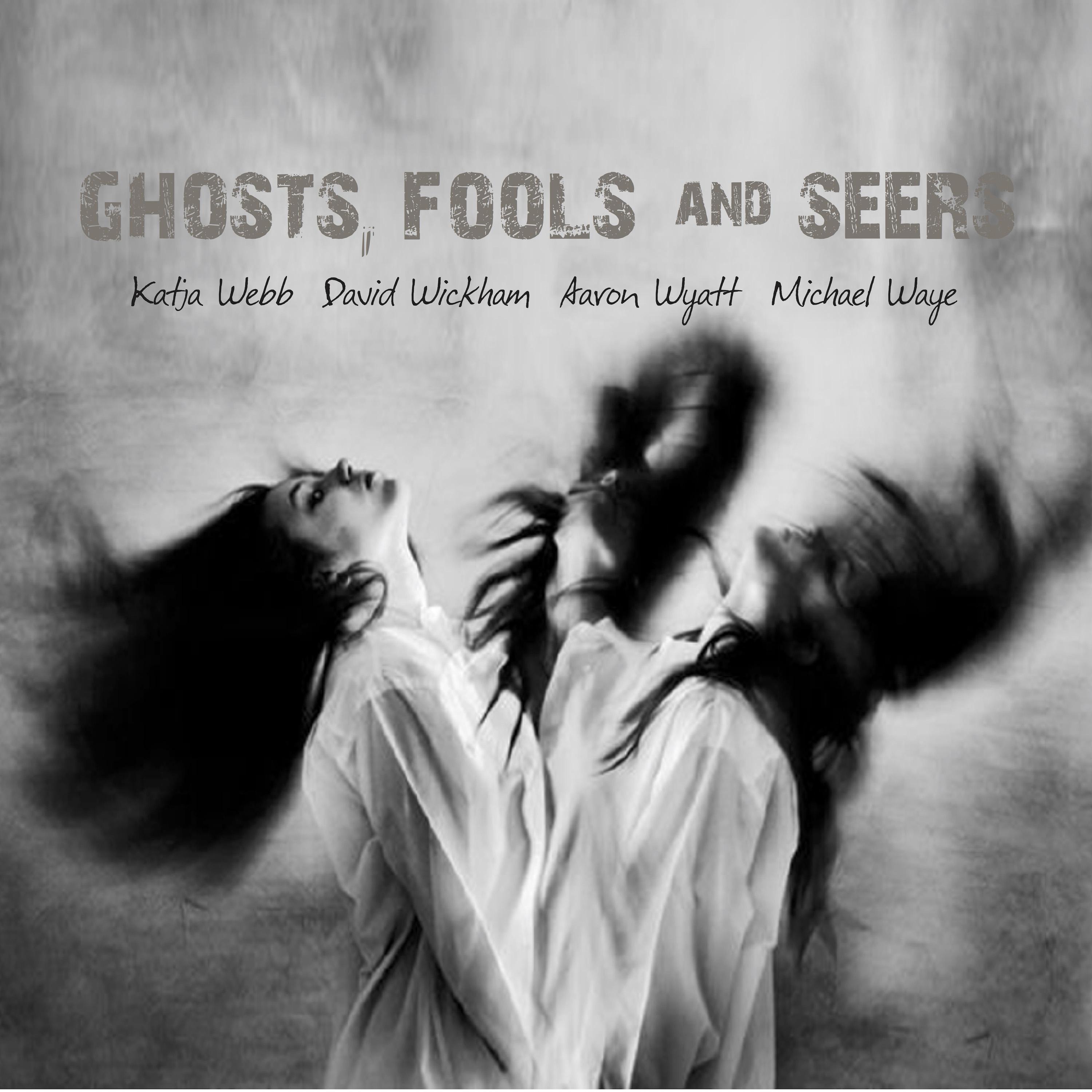 Ghosts, Fools & Seers