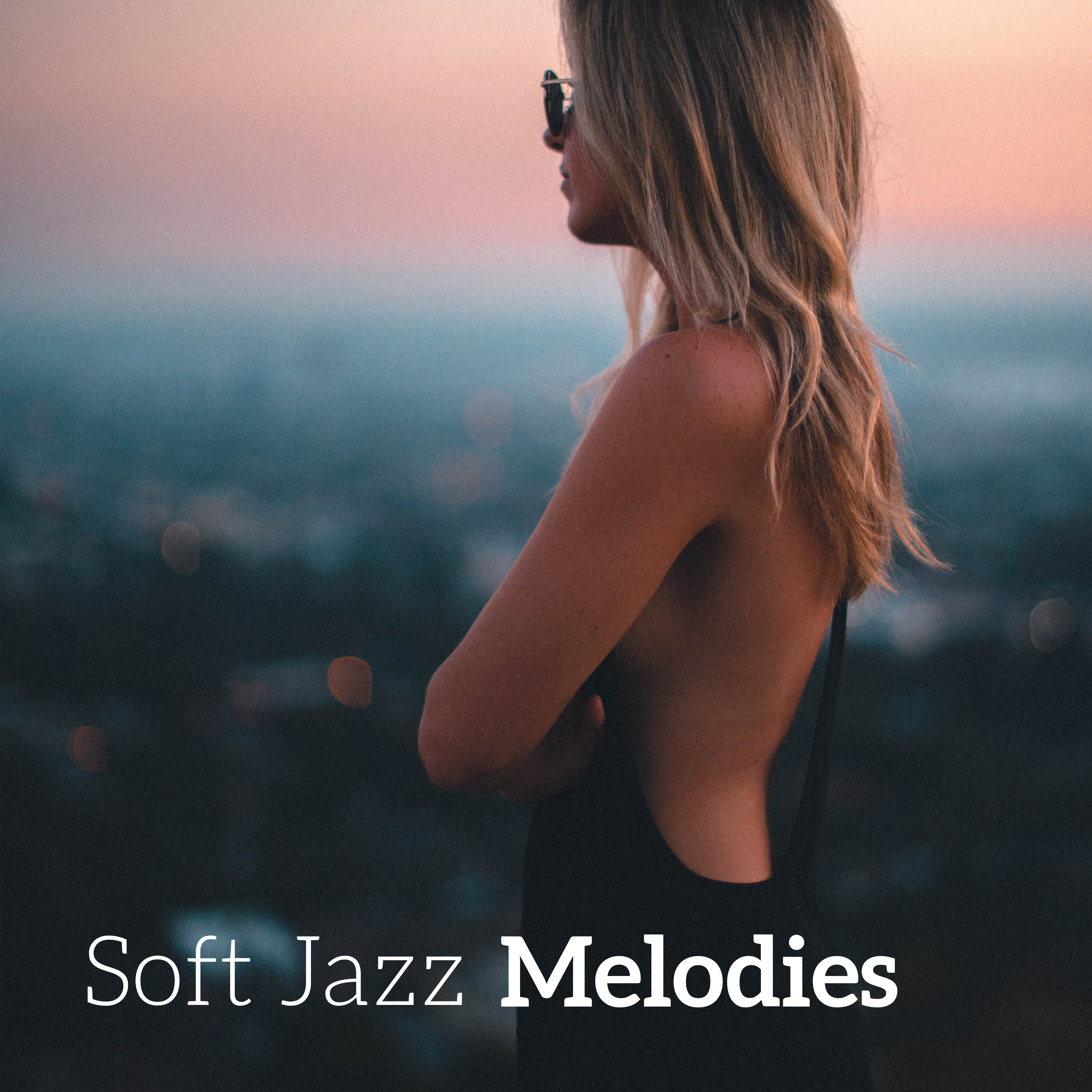 Soft Jazz Melodies – Calm Down with Jazz, Best Background Music, Soothing Sounds to Relax