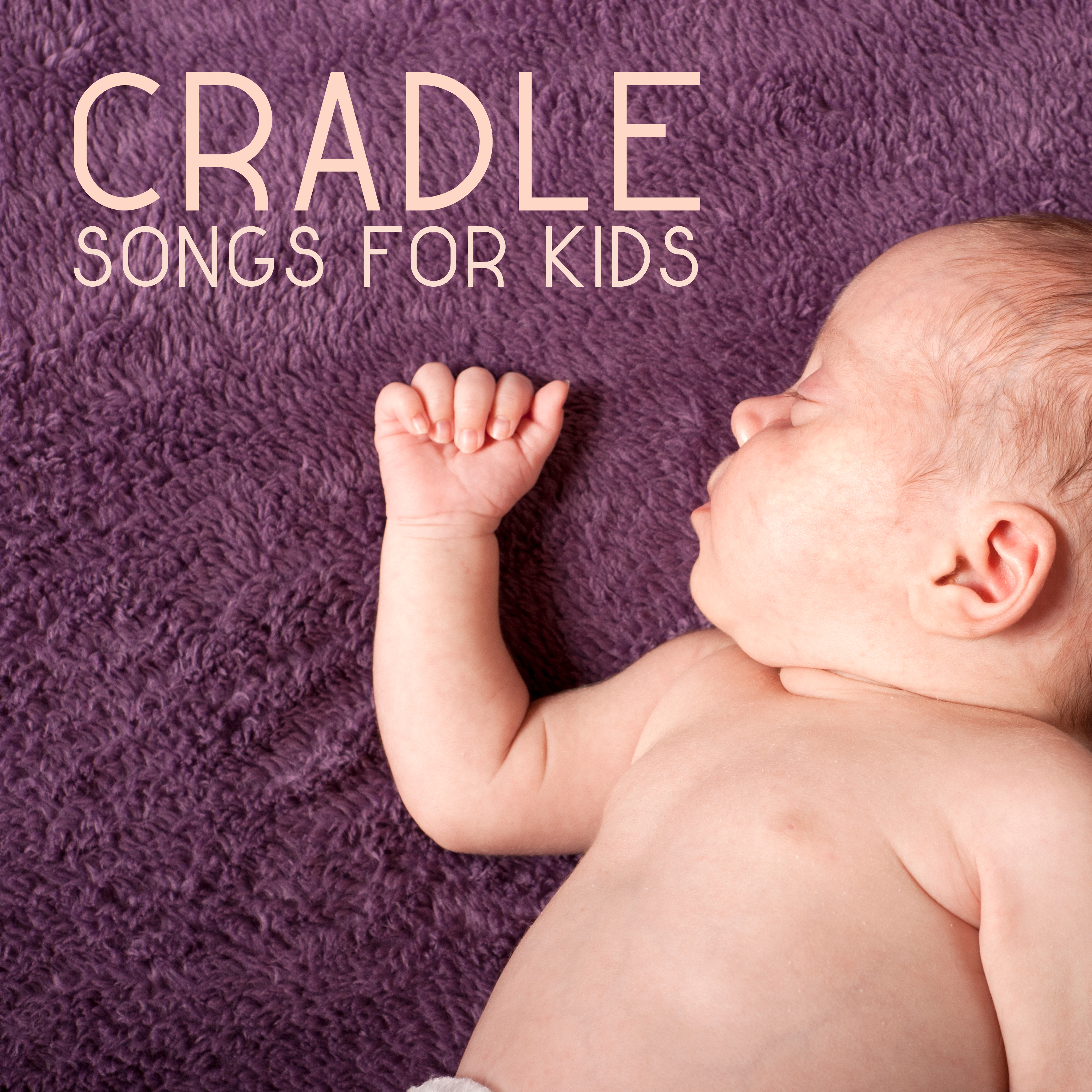 Cradle Songs for Kids – Deep Dreams, Peaceful Music for Baby, Restful Sleep, Baby Music, Naptime, Relaxation Bedtime