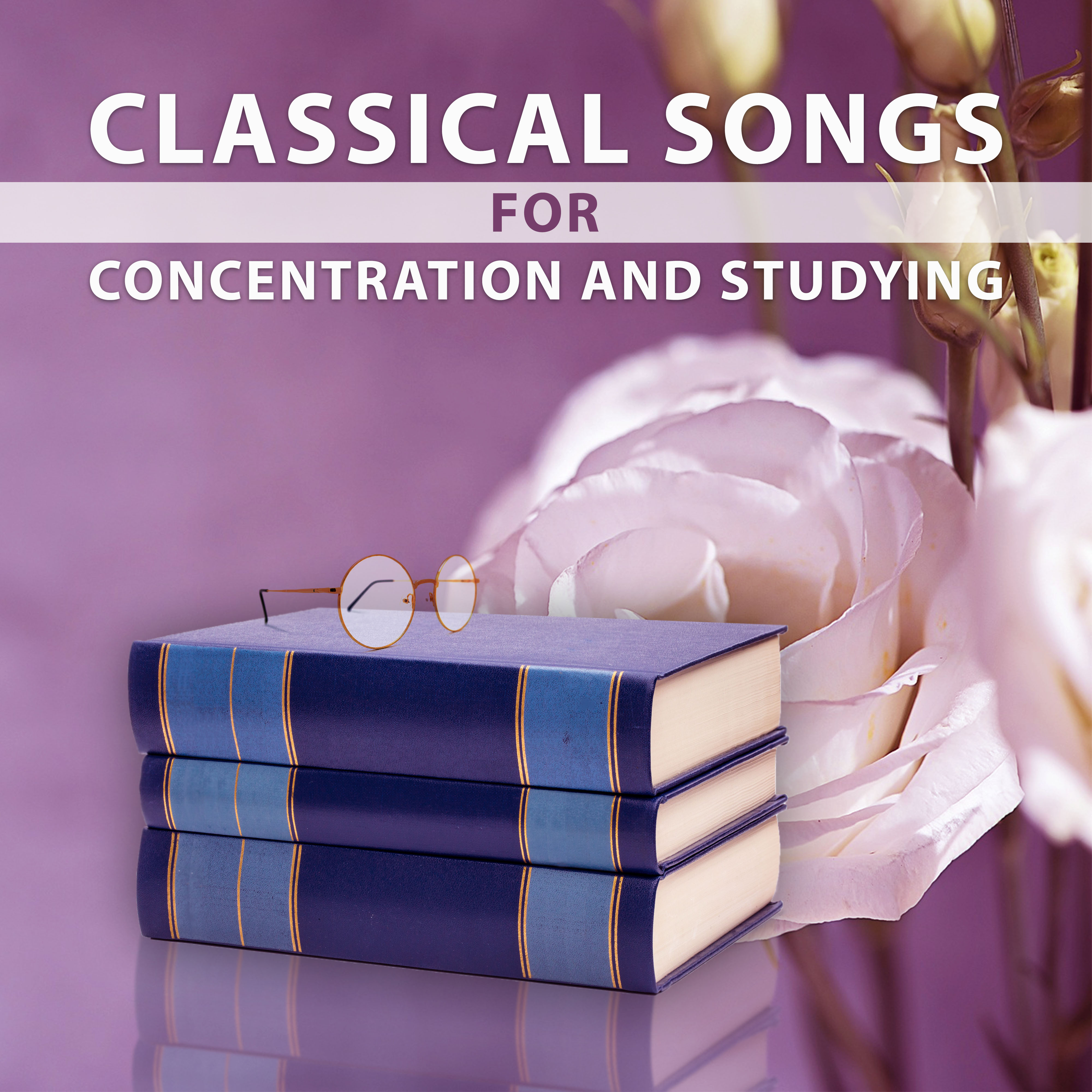 Classical Songs to Concentration and Study – Classical Composers to Study, Music to Listening, Concentration Music, Composers to Work, Effective Learning, Mozart, Beethoven