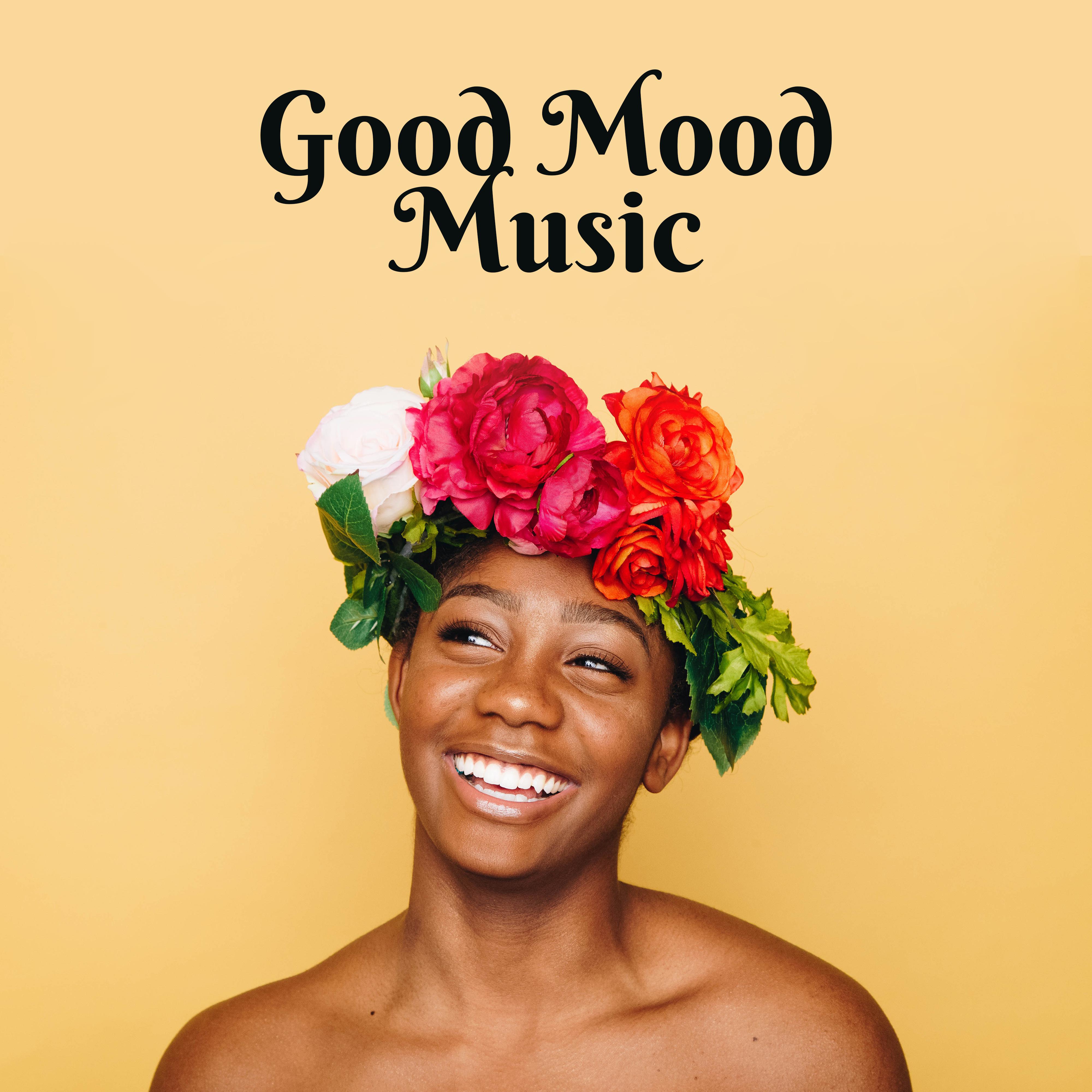 Good Mood Music – Relaxing Music, Positive Vibes, New Age, Natural Sounds, Rest