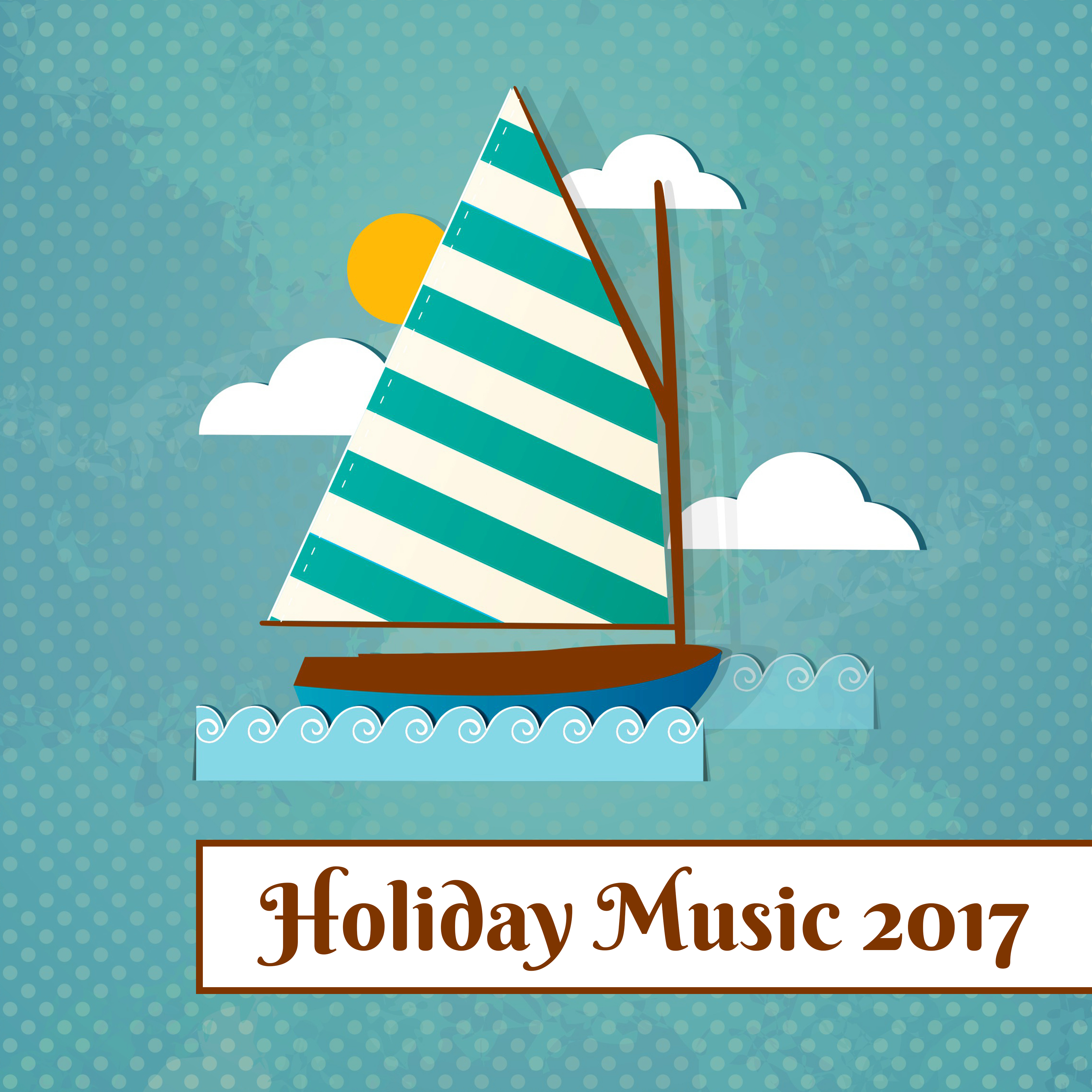 Holiday Music 2017 – Hot Beats, Bar Chill Out, Sunbed Chill, Ibiza Lounge