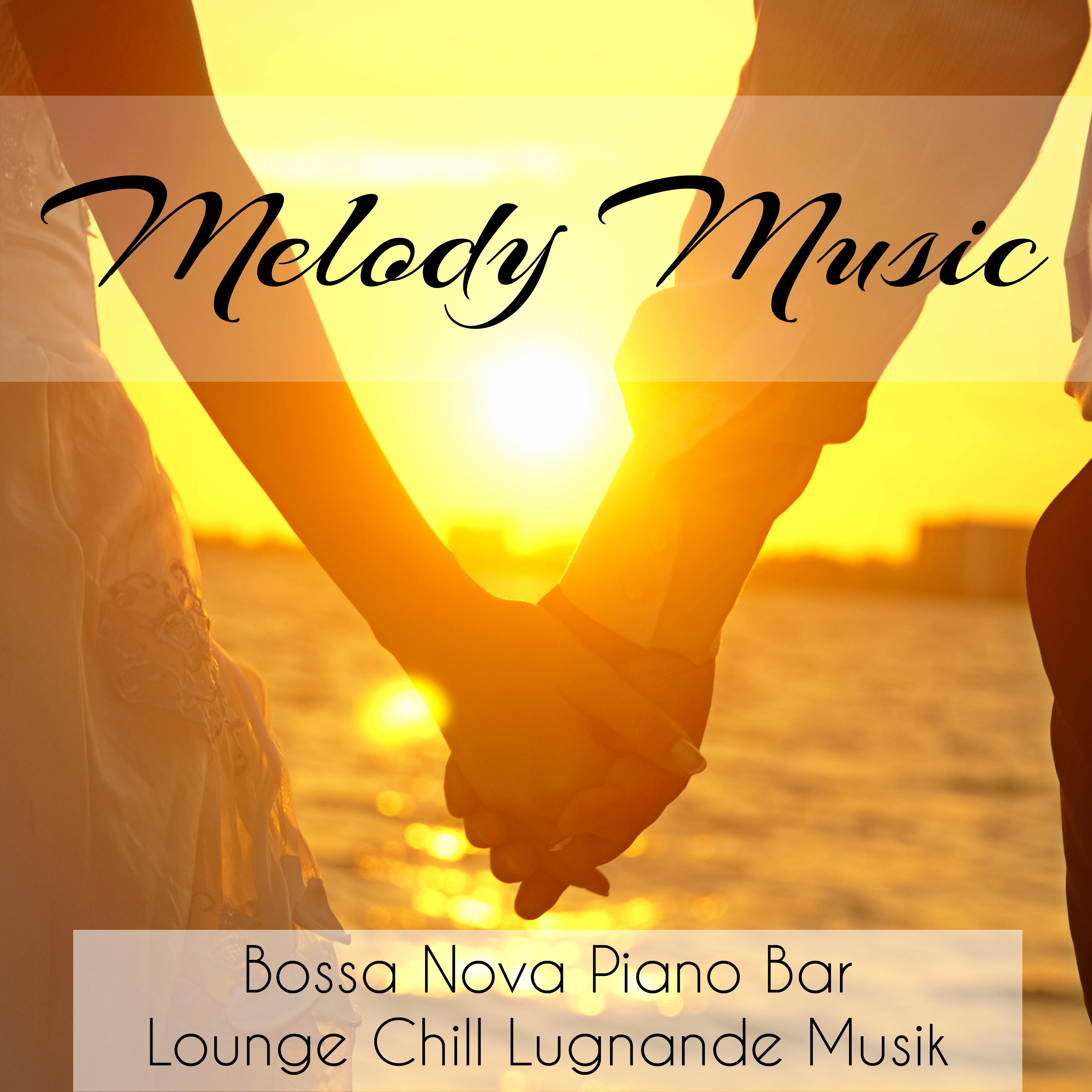 Melody Music - Bossa Nova Piano Bar Lounge Chillout Lugnande Musik för Starka Känslor Djup Meditation och Tankar om Kärlek