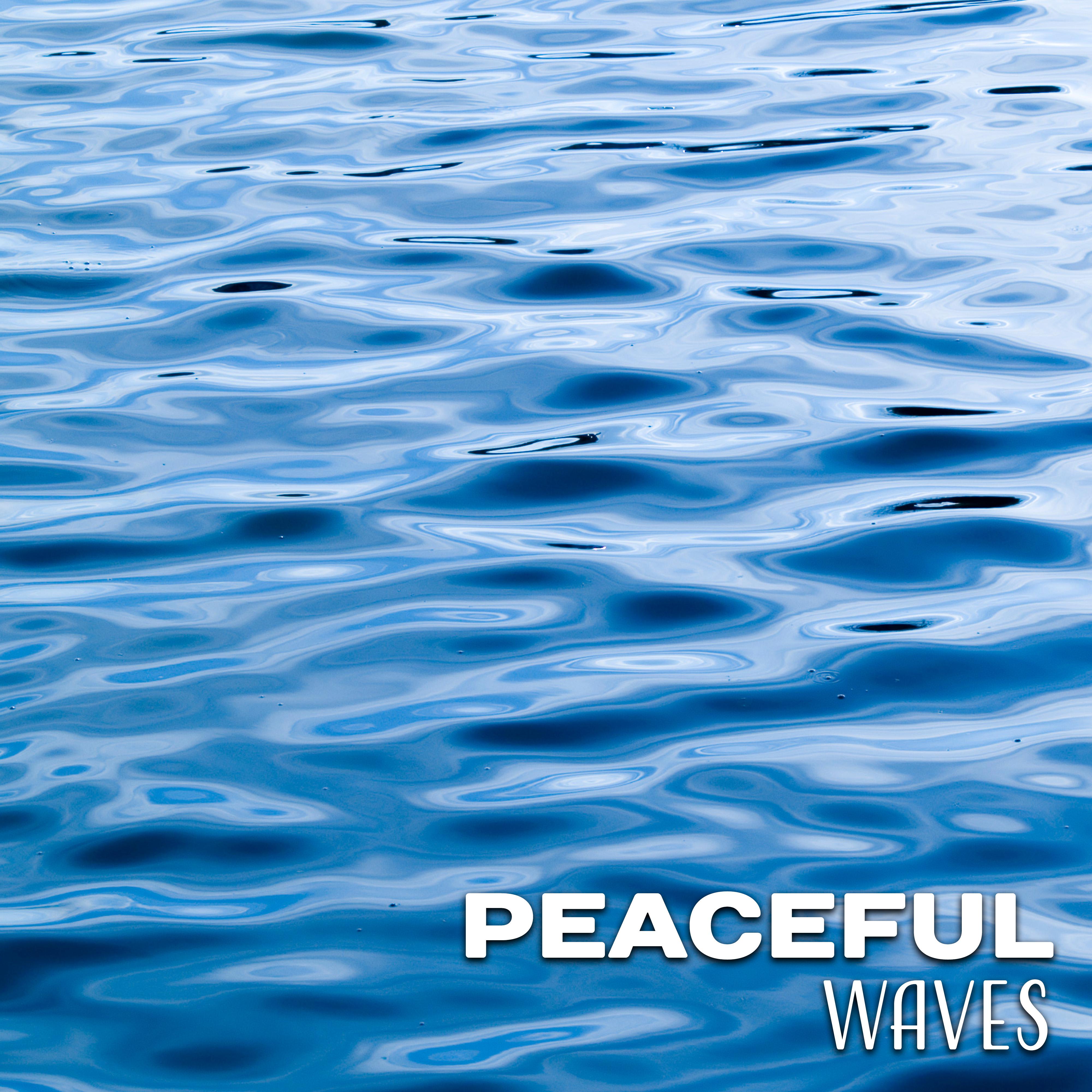Peaceful Waves – Healing Nature, Calm Down, Relax & Sleep, Sounds of Water, Pure Mind