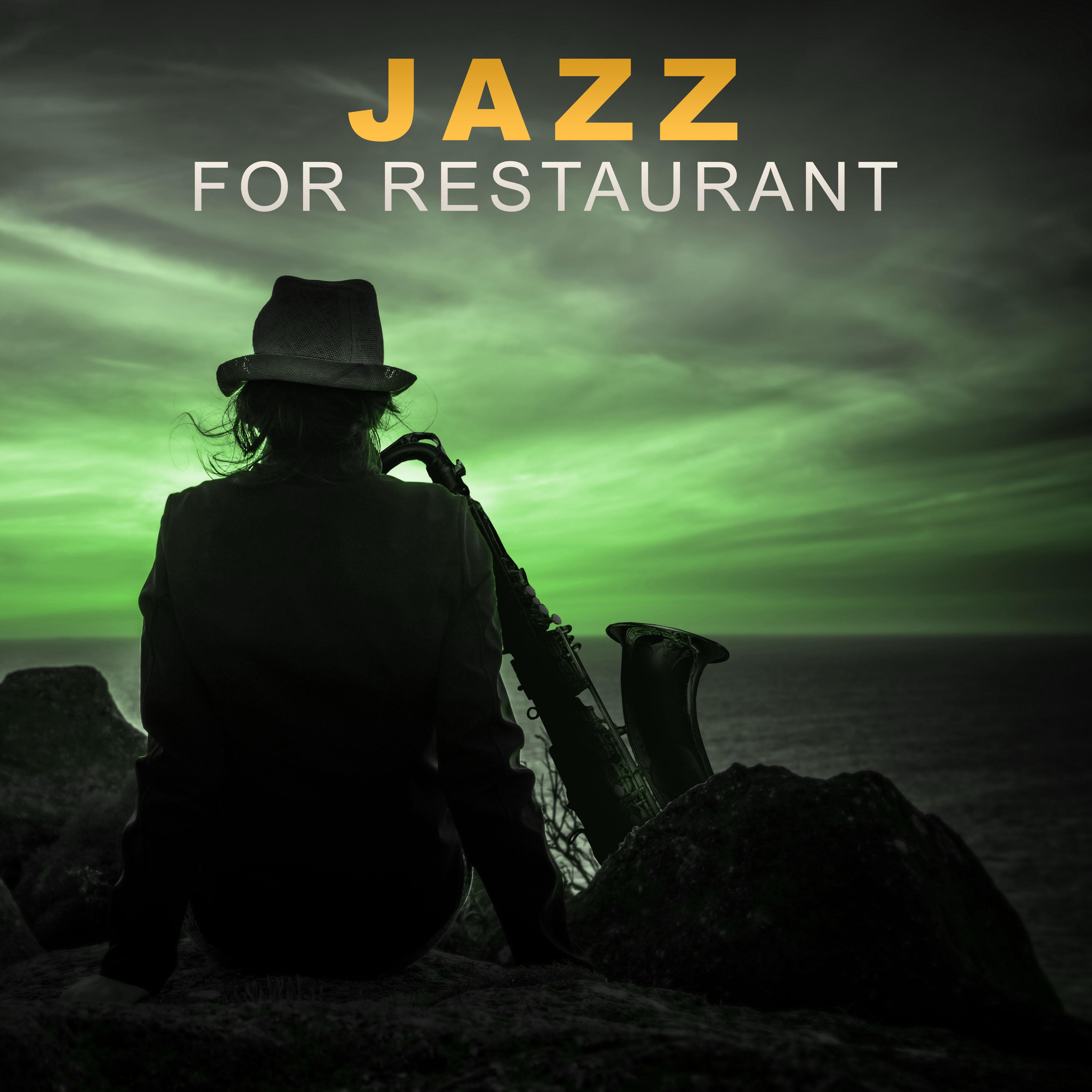 Jazz for Restaurant – Smooth Background to Nice Meetings, Special Dinner, First Date, Melow Jazz