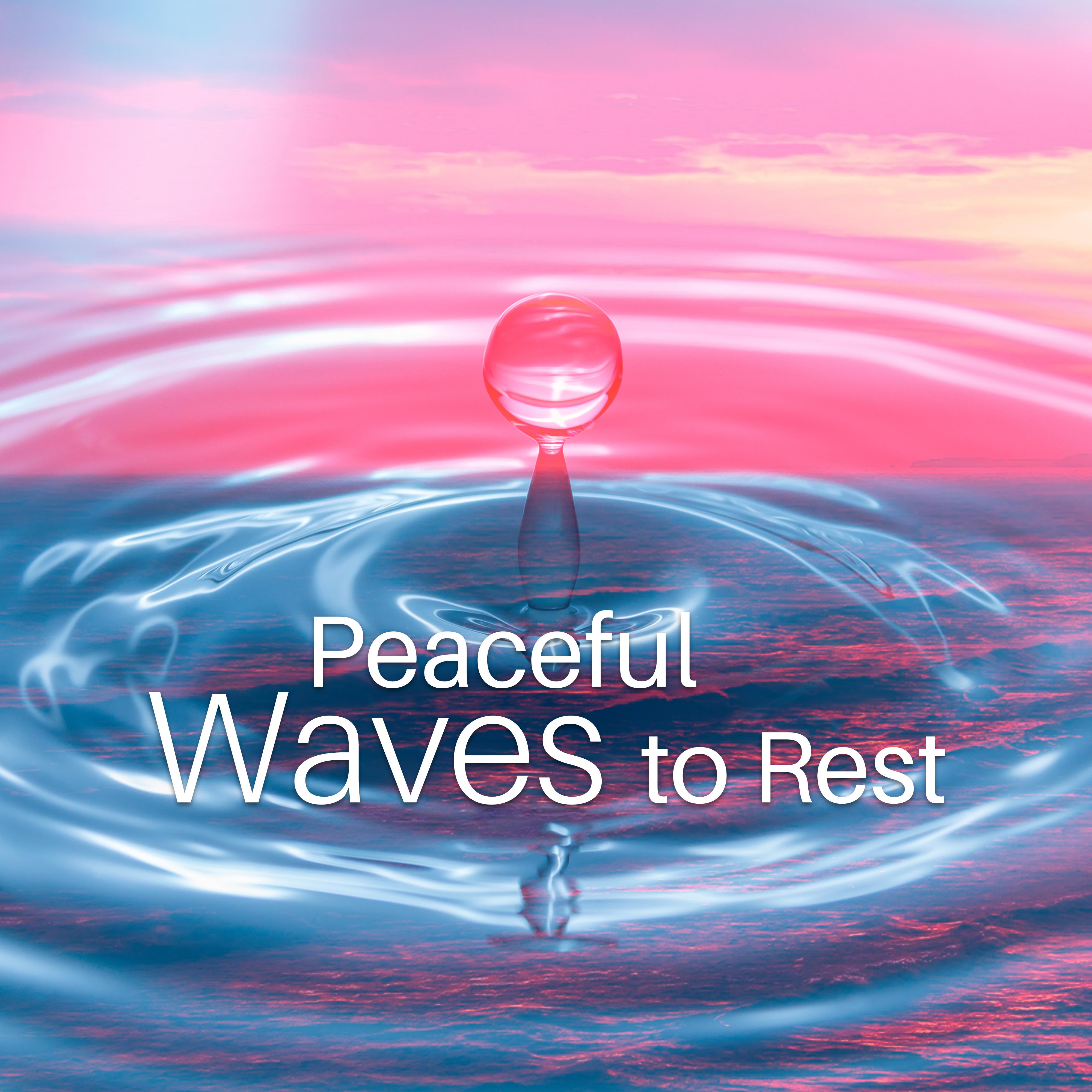 Peaceful Waves to Rest – Pure Relaxation, Sounds of Sea, Tranquility, Deep Sleep, Nature Sounds to Calm Down