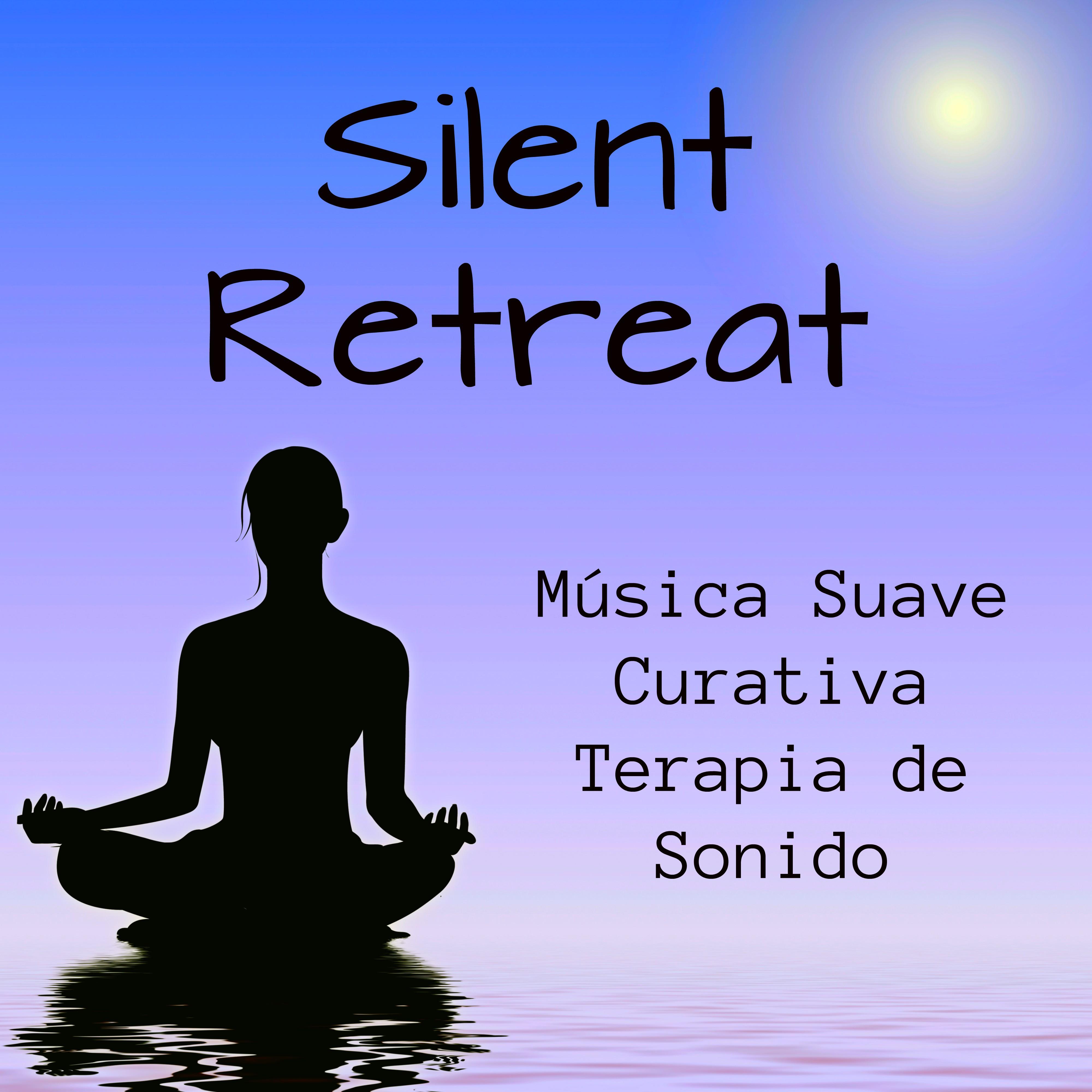 Silent Retreat - Música Suave Curativa Terapia de Sonido para Dormir Bien Relajacion Profunda y Bienestar con Sonidos de la Naturaleza New Age Instrumental
