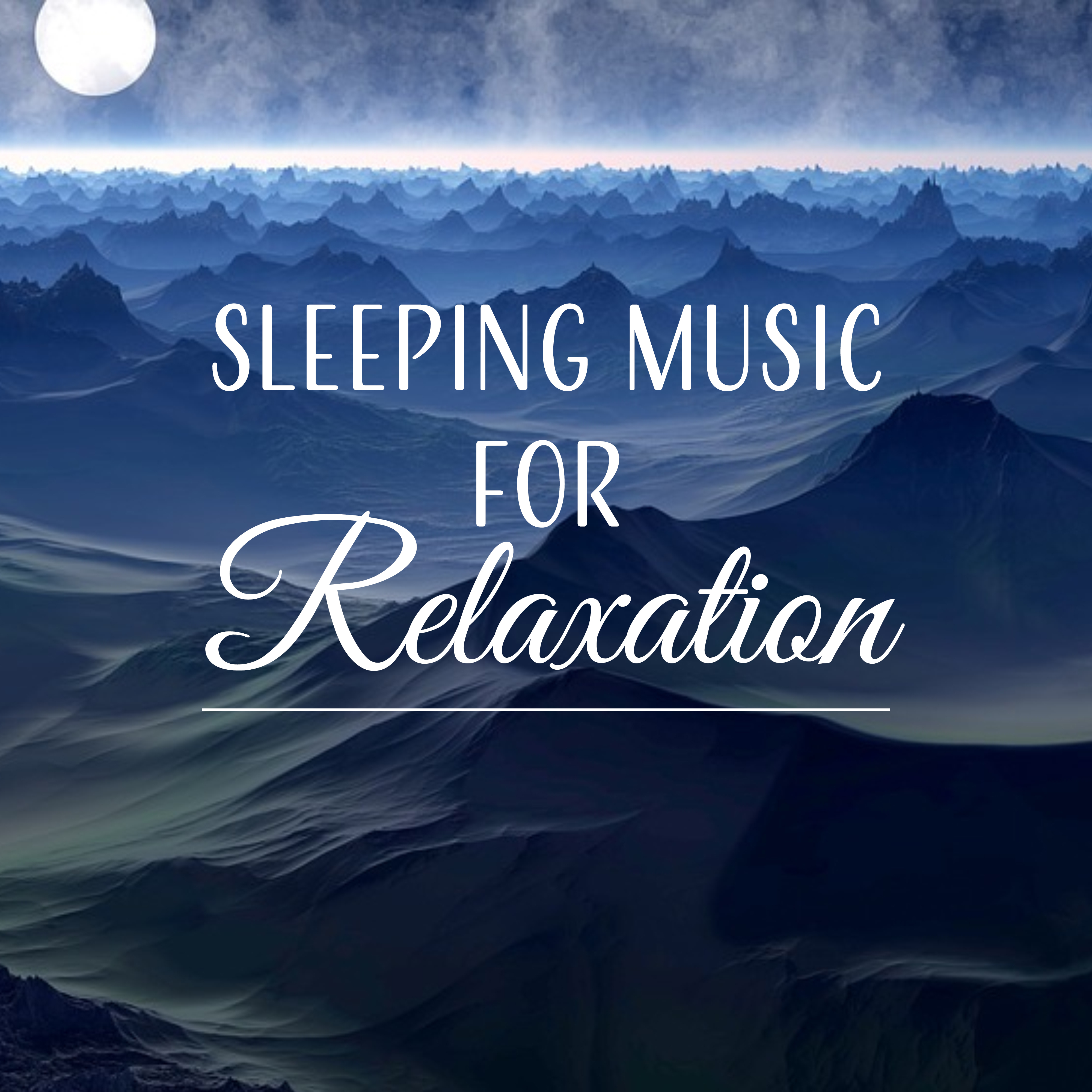 Sleeping Music for Relaxation – Calm Music to Relax, Best Sounds to Sleep