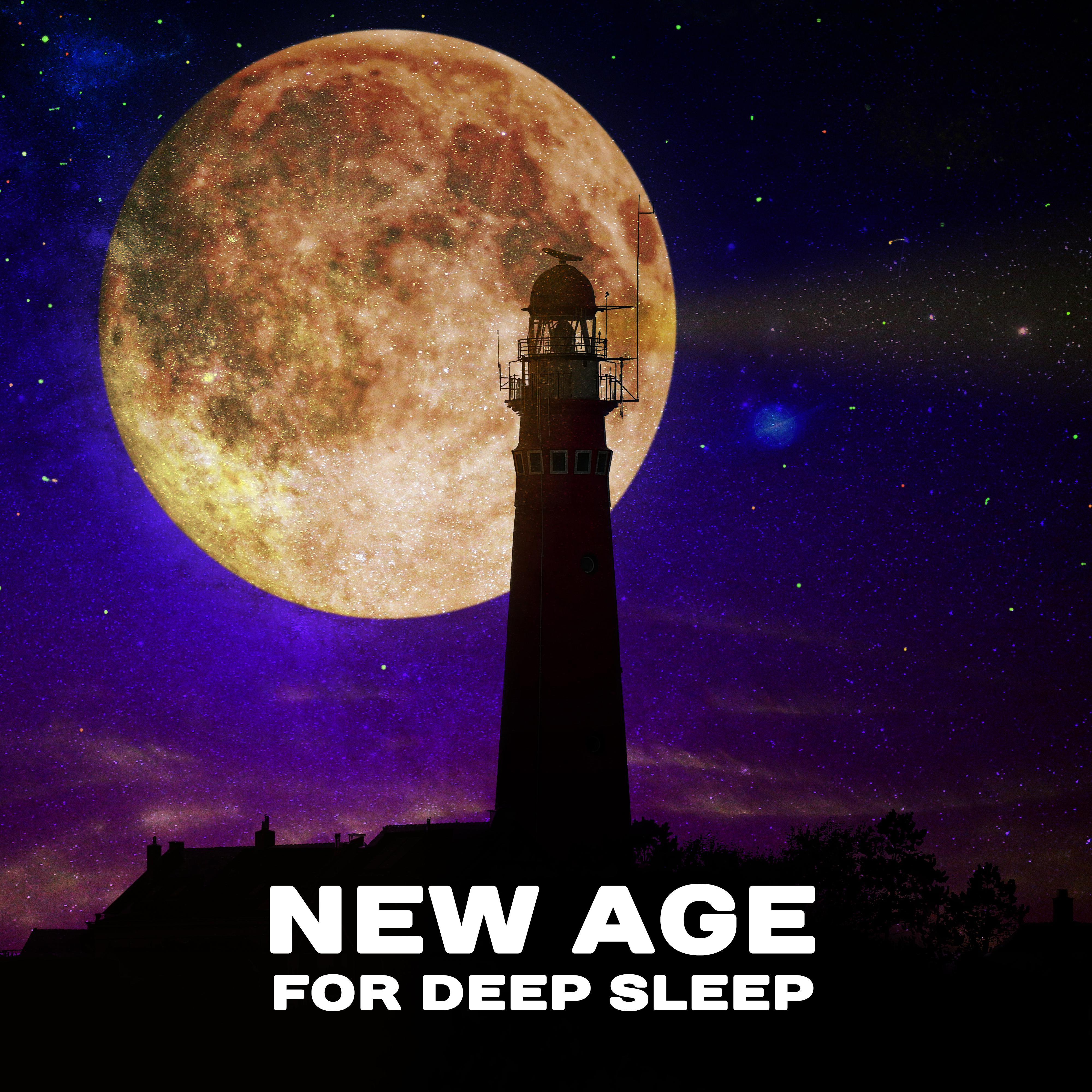 New Age for Deep Sleep – Calm Down & Relax, Stress Relief, Peaceful Dreaming