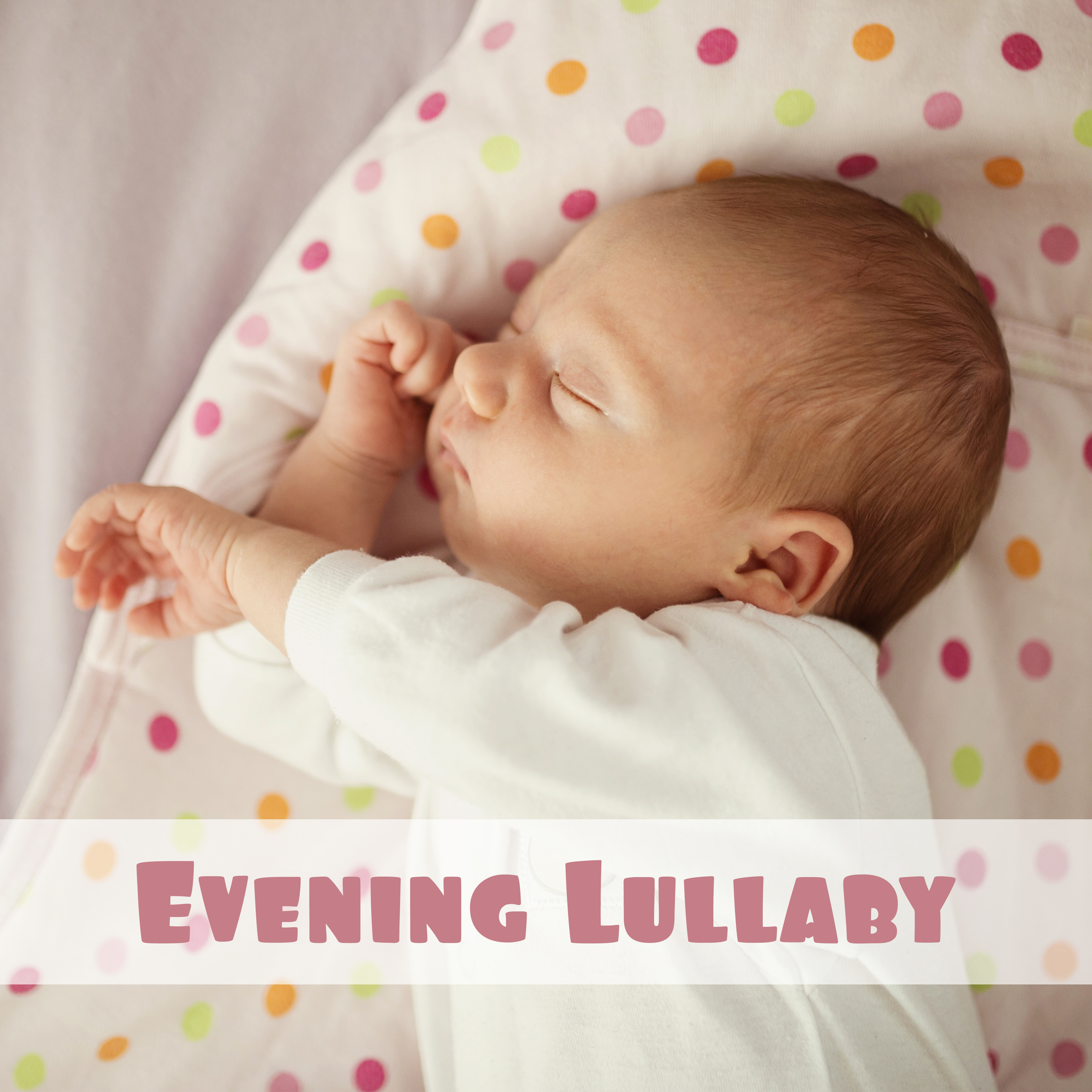 Evening Lullaby – Soft Music for Kids, Soothing Cradle Songs, Restful Sleep, Baby Music