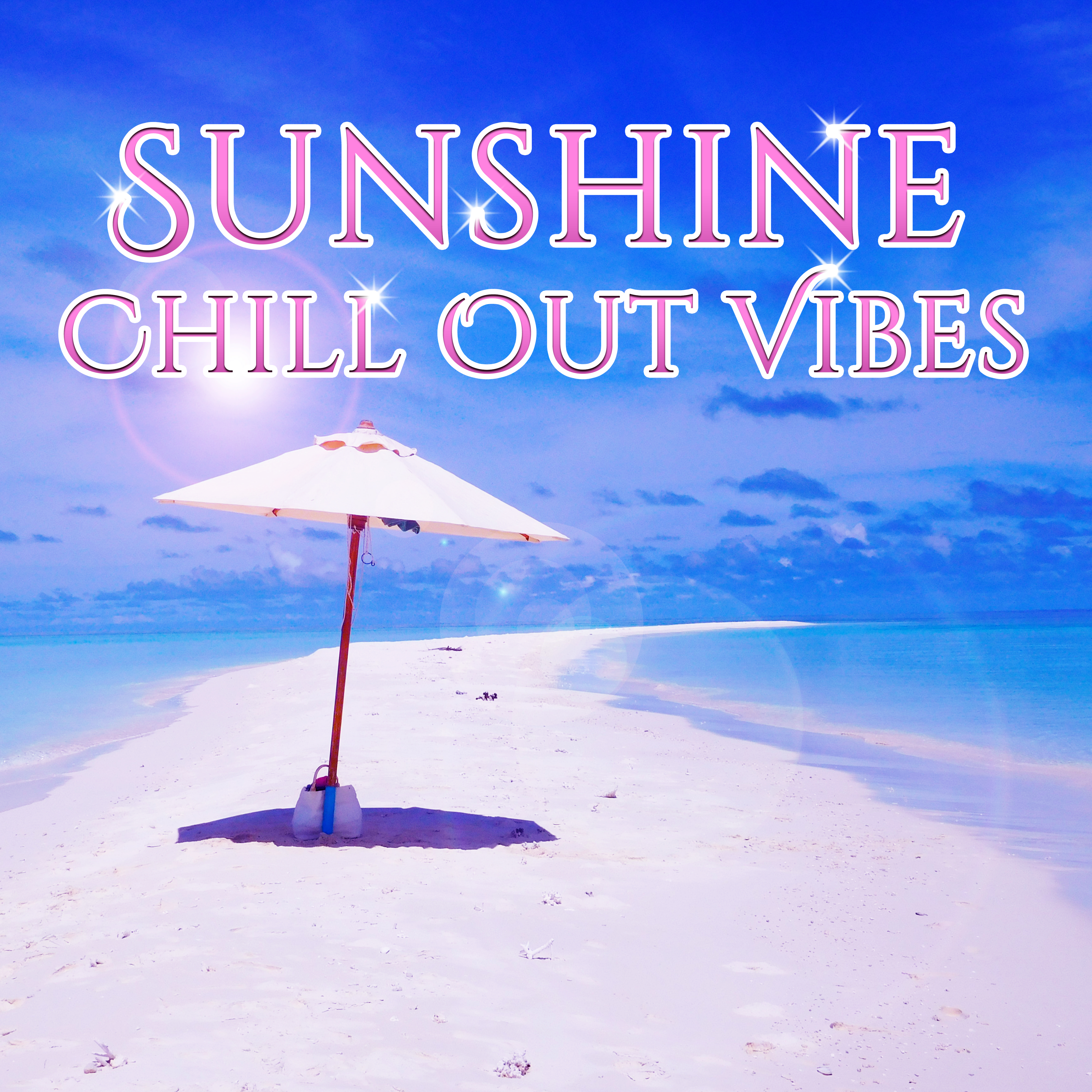 Sunshine Chill Out Vibes – Summer Relaxation, Beach Lounge, Deep Chill Out, Music to Rest, Holiday Songs