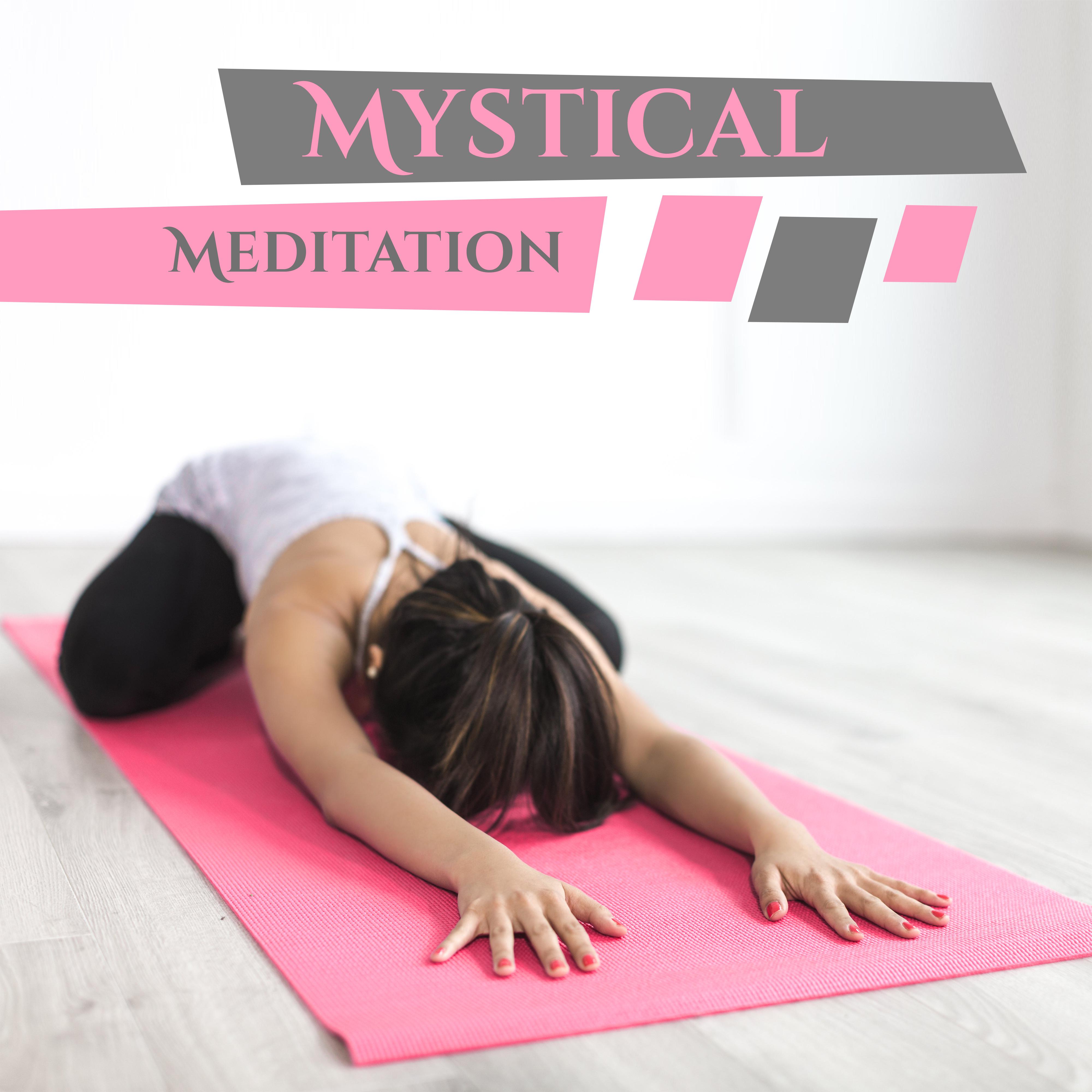 Mystical Meditation – Soothing Sounds to Meditate, Yoga Training, Buddha Lounge, New Age Calmness