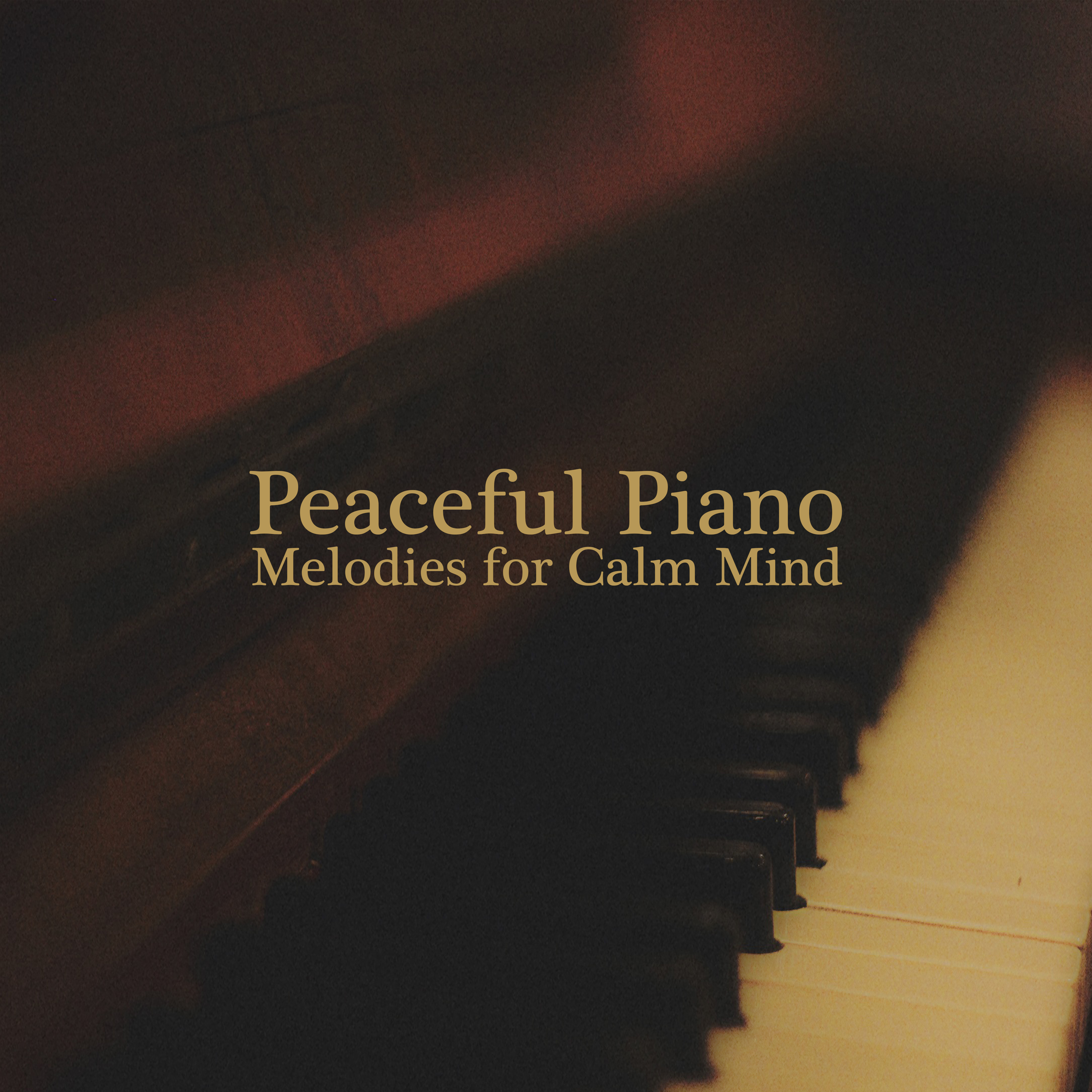 Peaceful Piano Melodies for Calm Mind