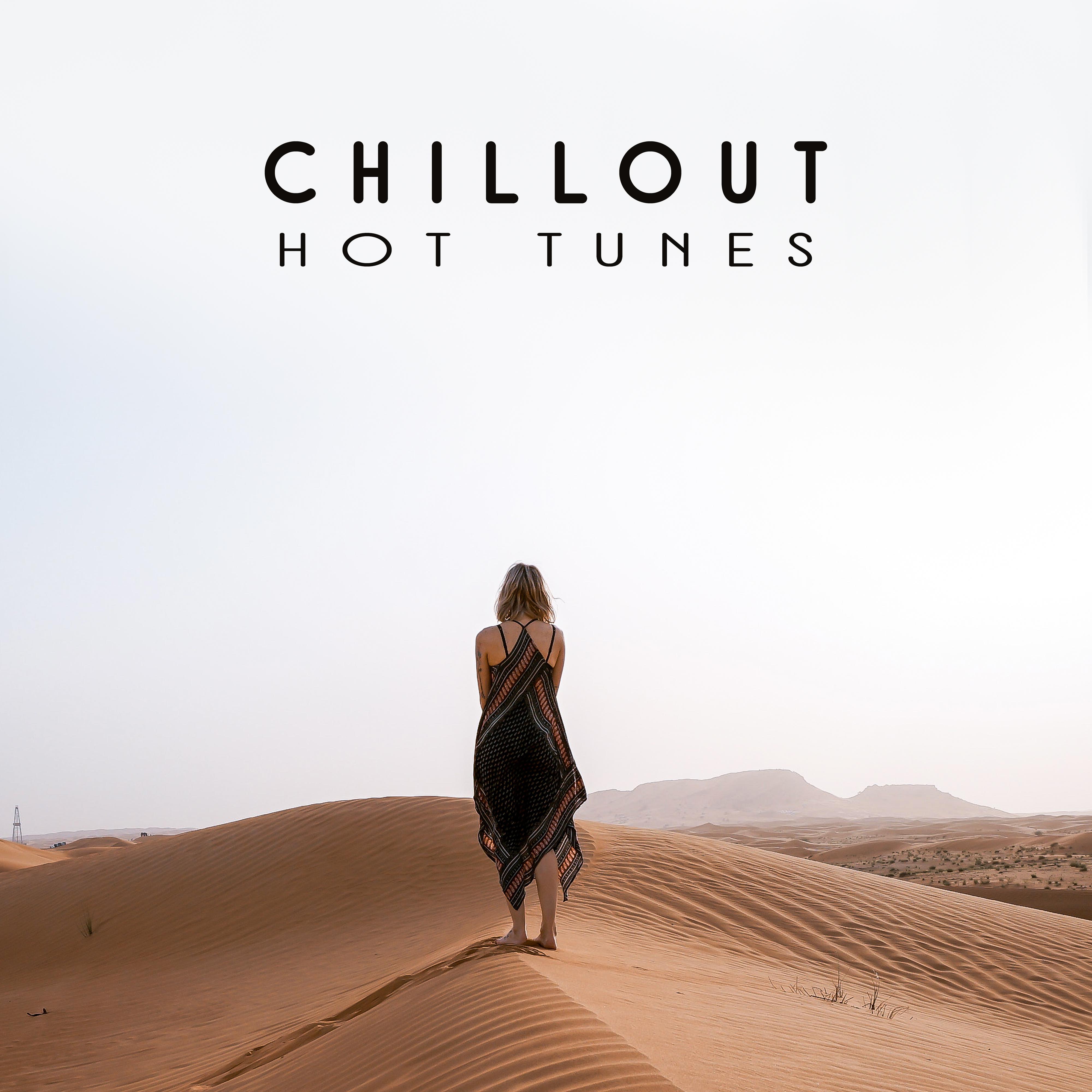 Chillout Hot Tunes – Hot Beats, Chill Out Music, Lounge, Relax, Chill Out 2017