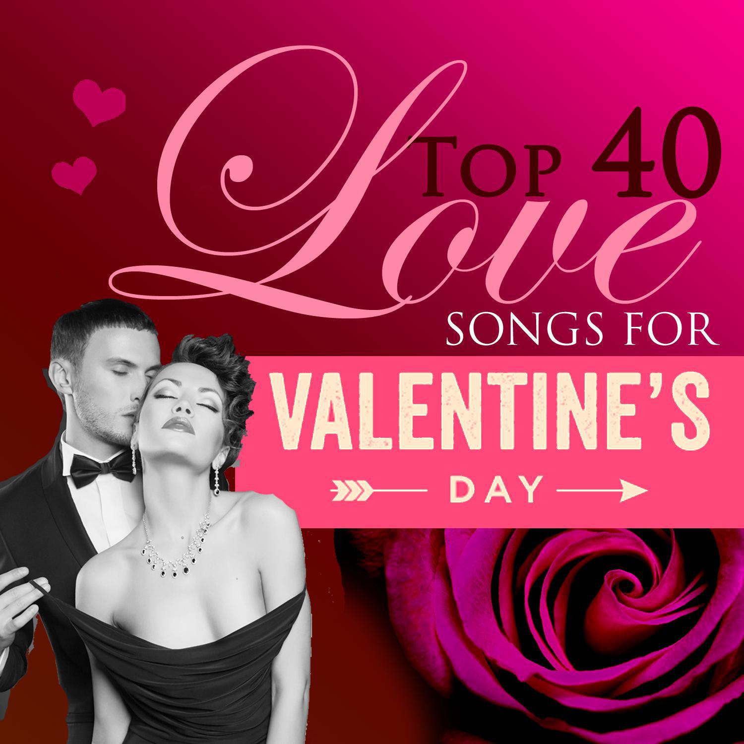 Top 40 Romantic, Love Songs for Valentines Day