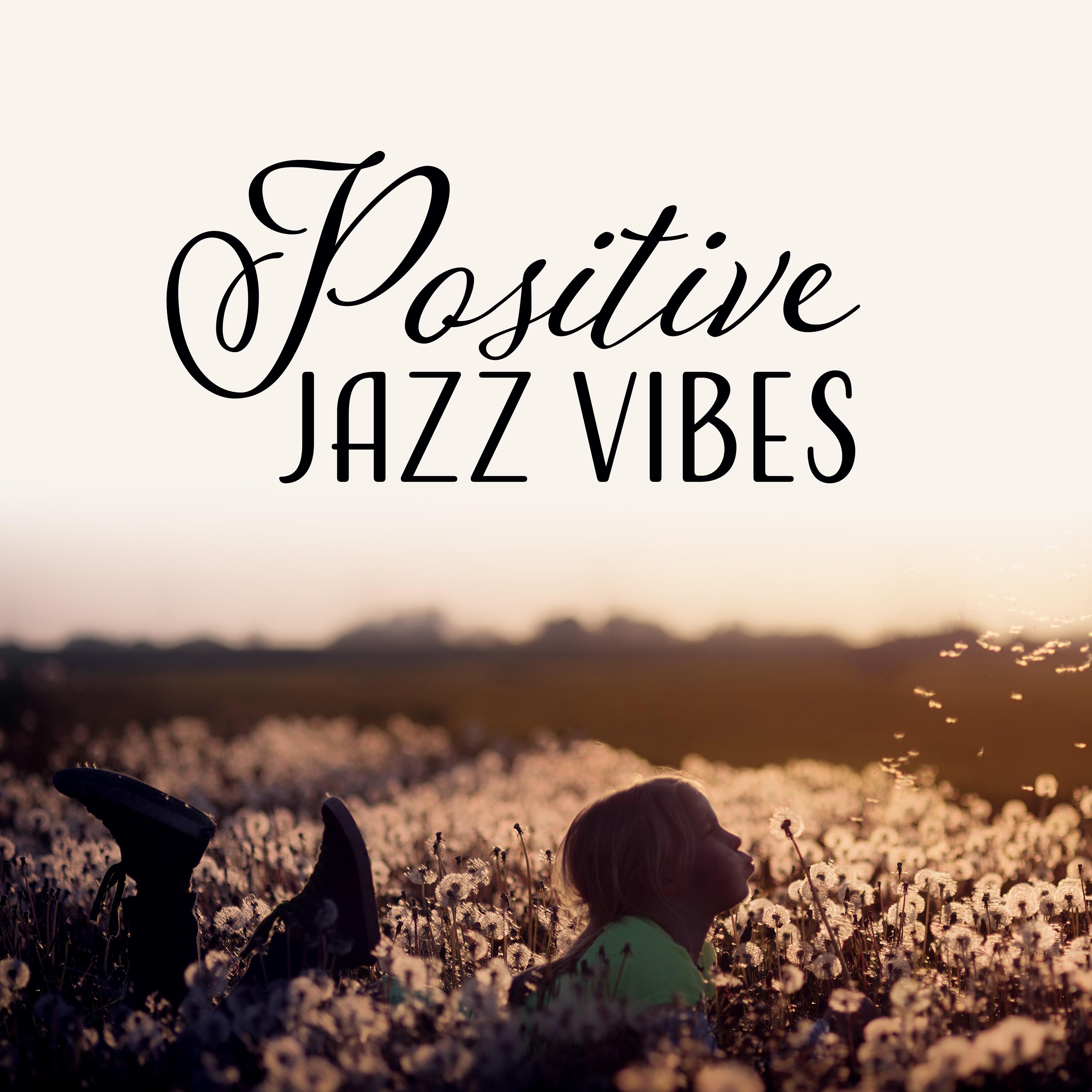 Positive Jazz Vibes – Relaxing Jazz, Chilled Jazz Lounge, Instrumental Songs