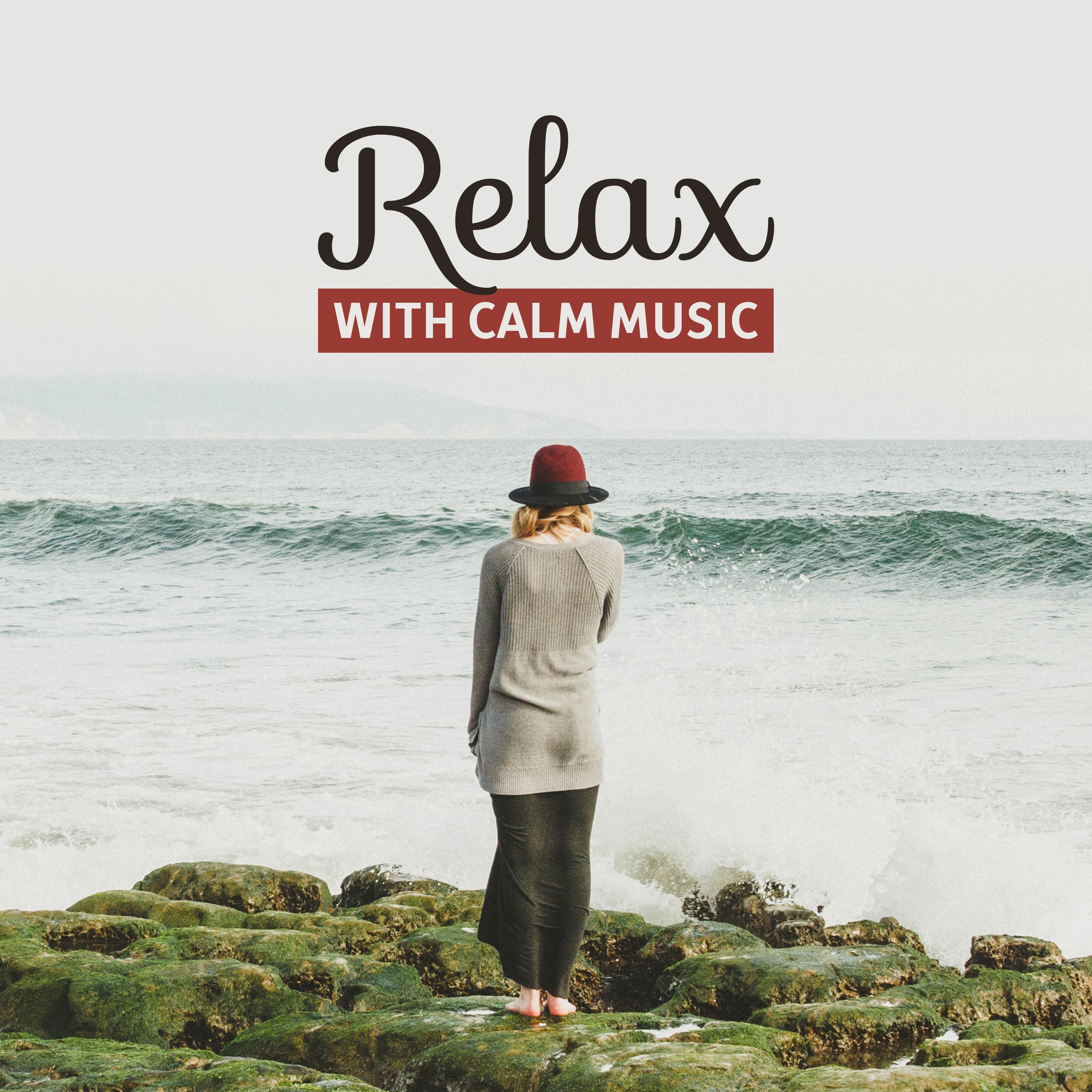 Relax with Calm Music – Soothing Waves of Calmness, Easy Listening, Stress Relief, Peaceful Music