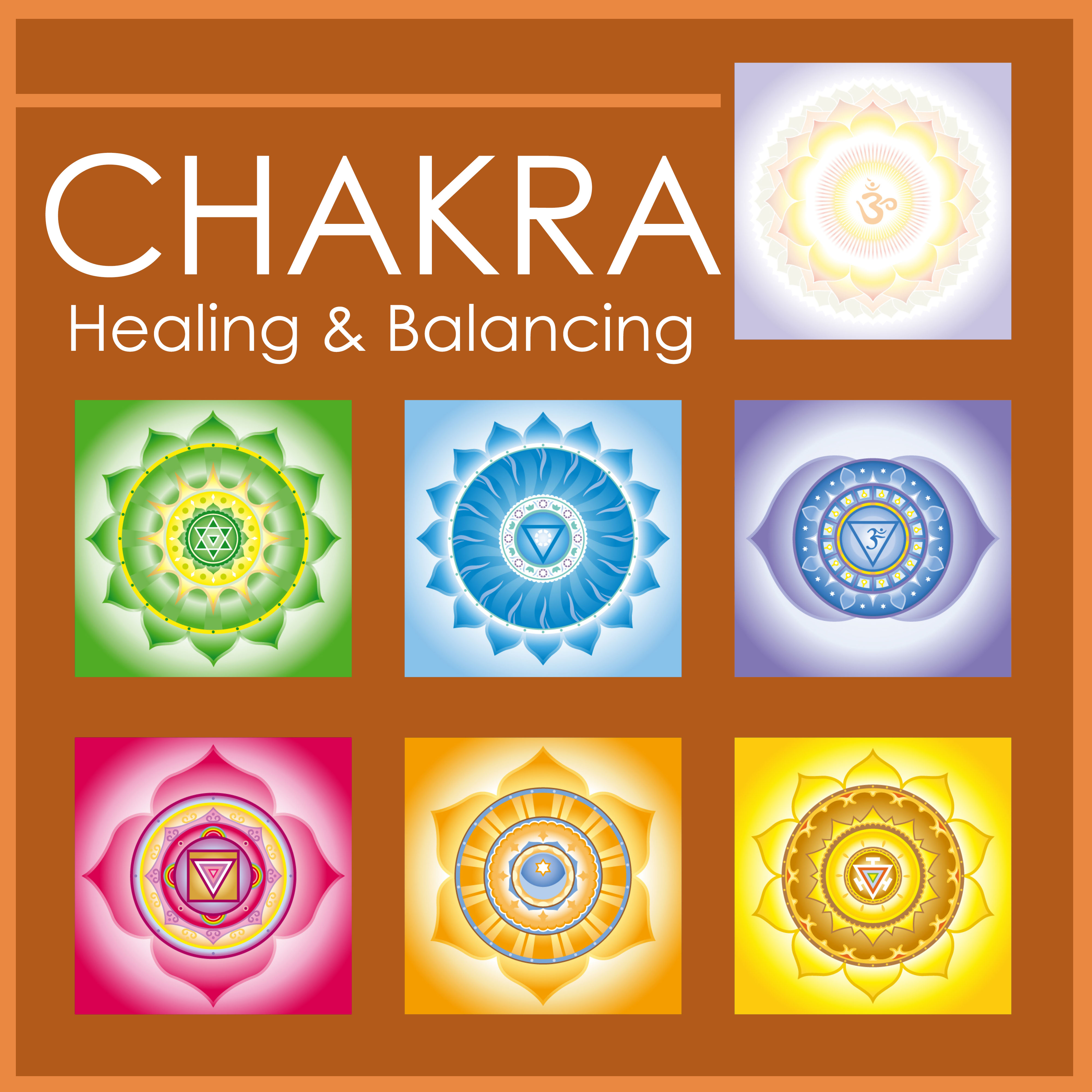 Chakra Healing and Balancing - Balance Your Body, Your Mind and Your Soul with Meditation