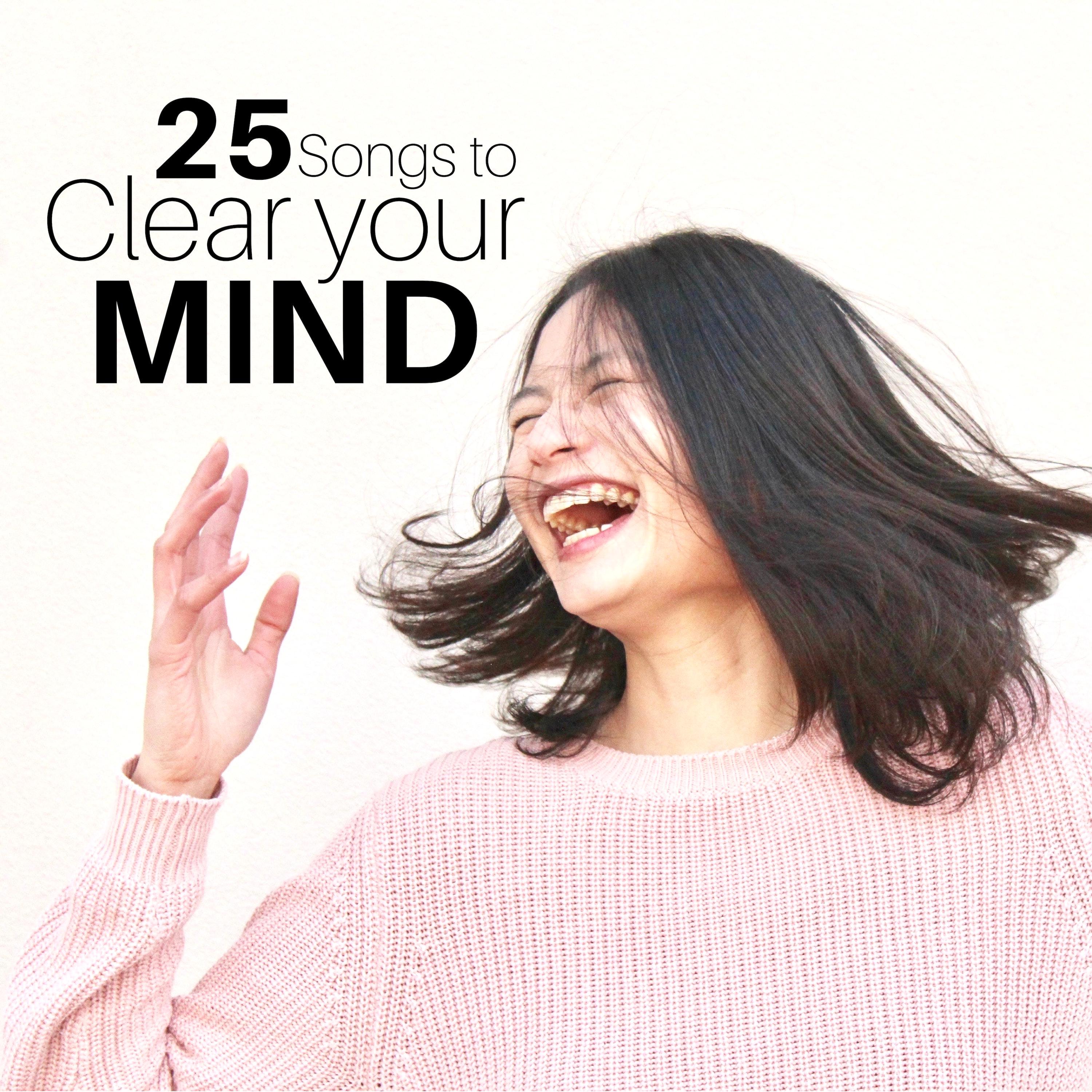 25 Songs to Clear your Mind