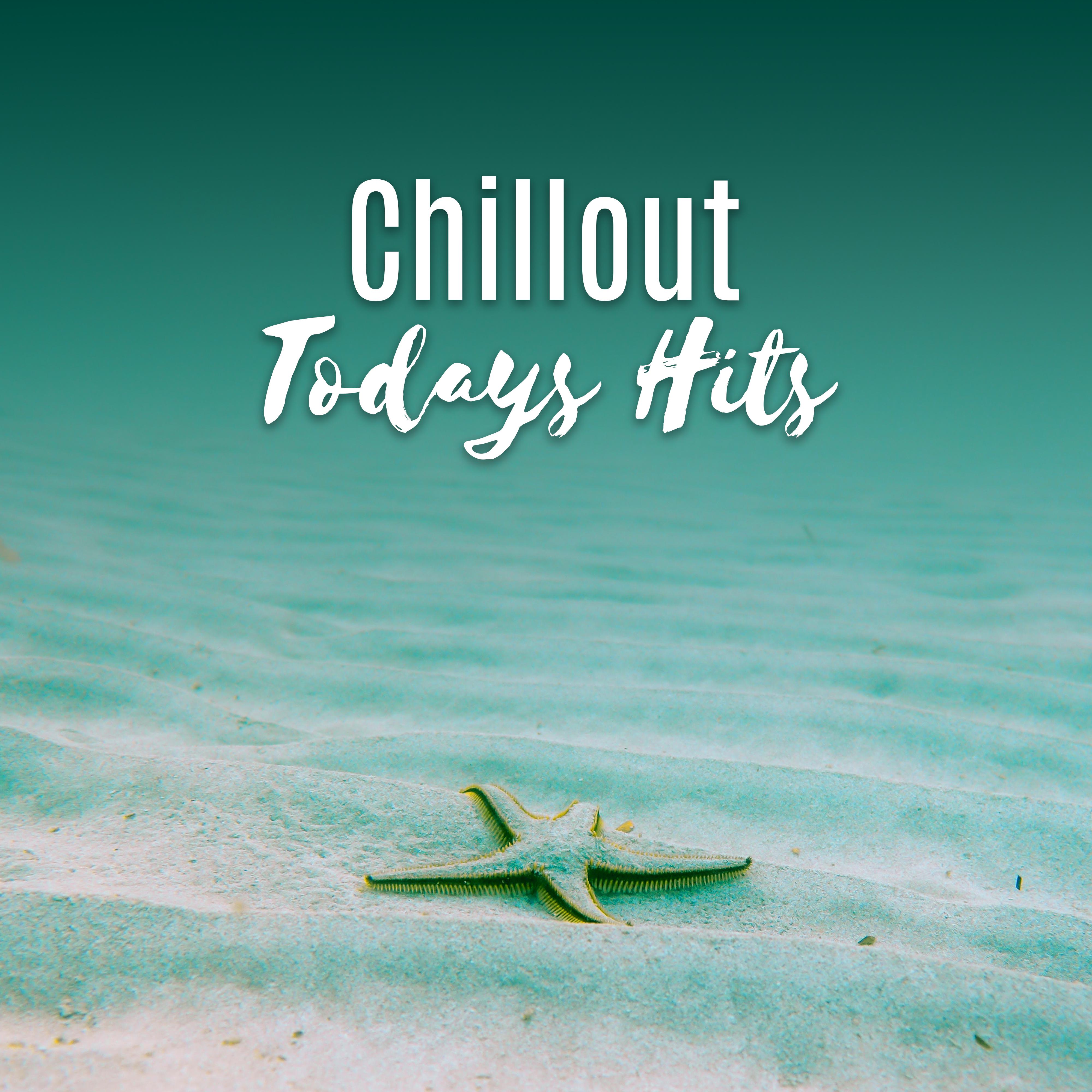 Chillout Todays Hits – Relax & Chill, Summer Hits, Chill Out Music, Ibiza 2017