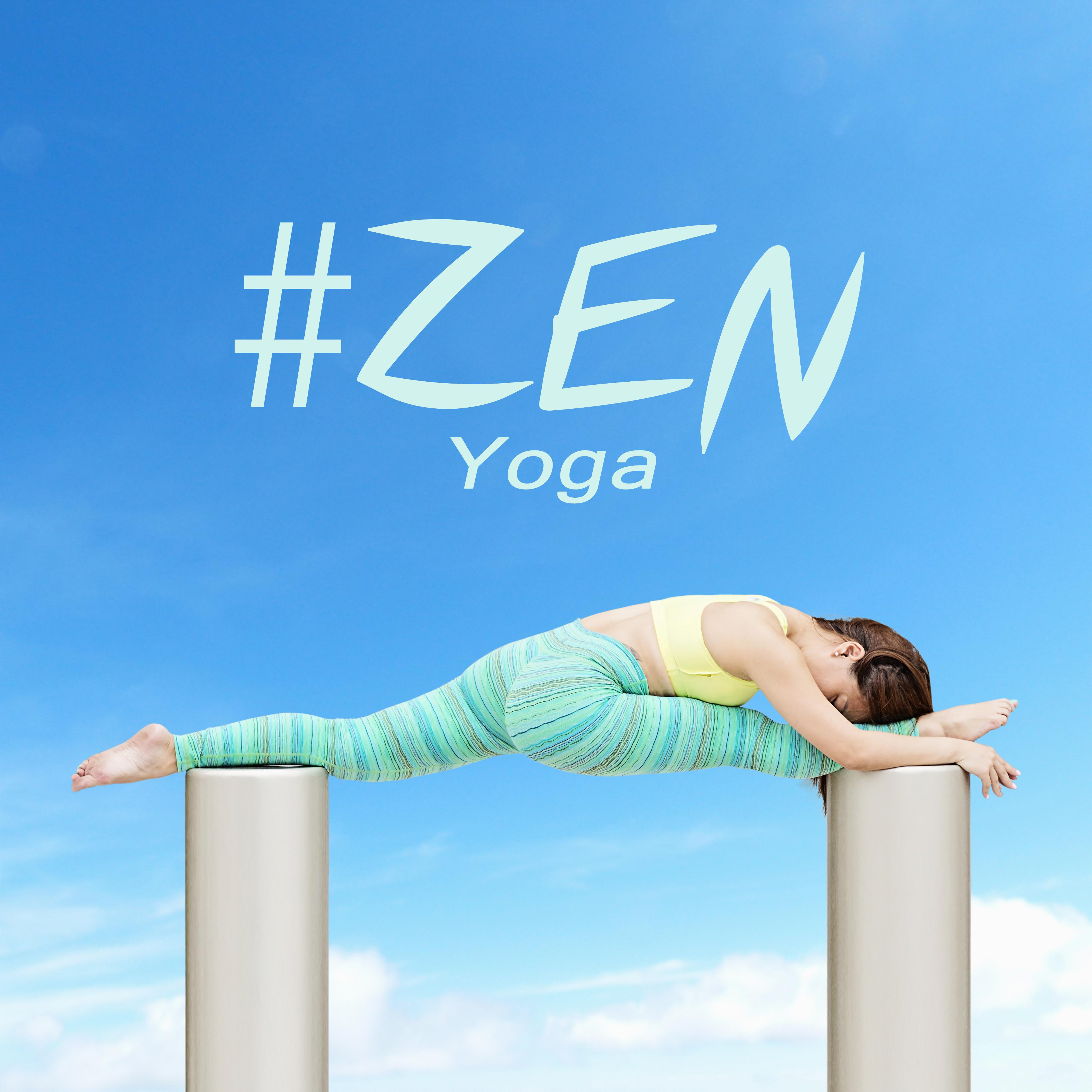 #ZEN Yoga – Deep Meditation, Music for Healing, Relaxation, Meditation, Massage, Training Yoga, Spirit of Harmony, Chakra Balancing