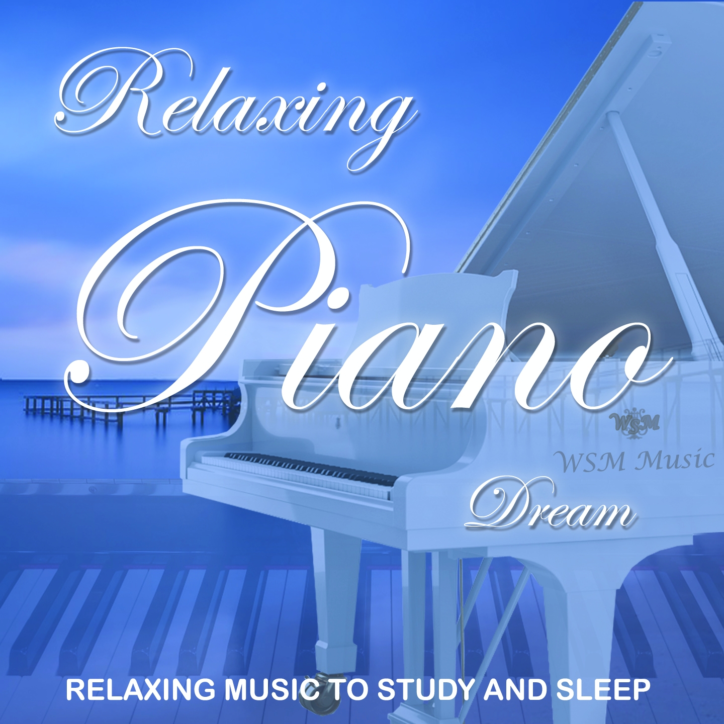 Relaxing Piano Dream (Relaxing Music to Study and Sleep)