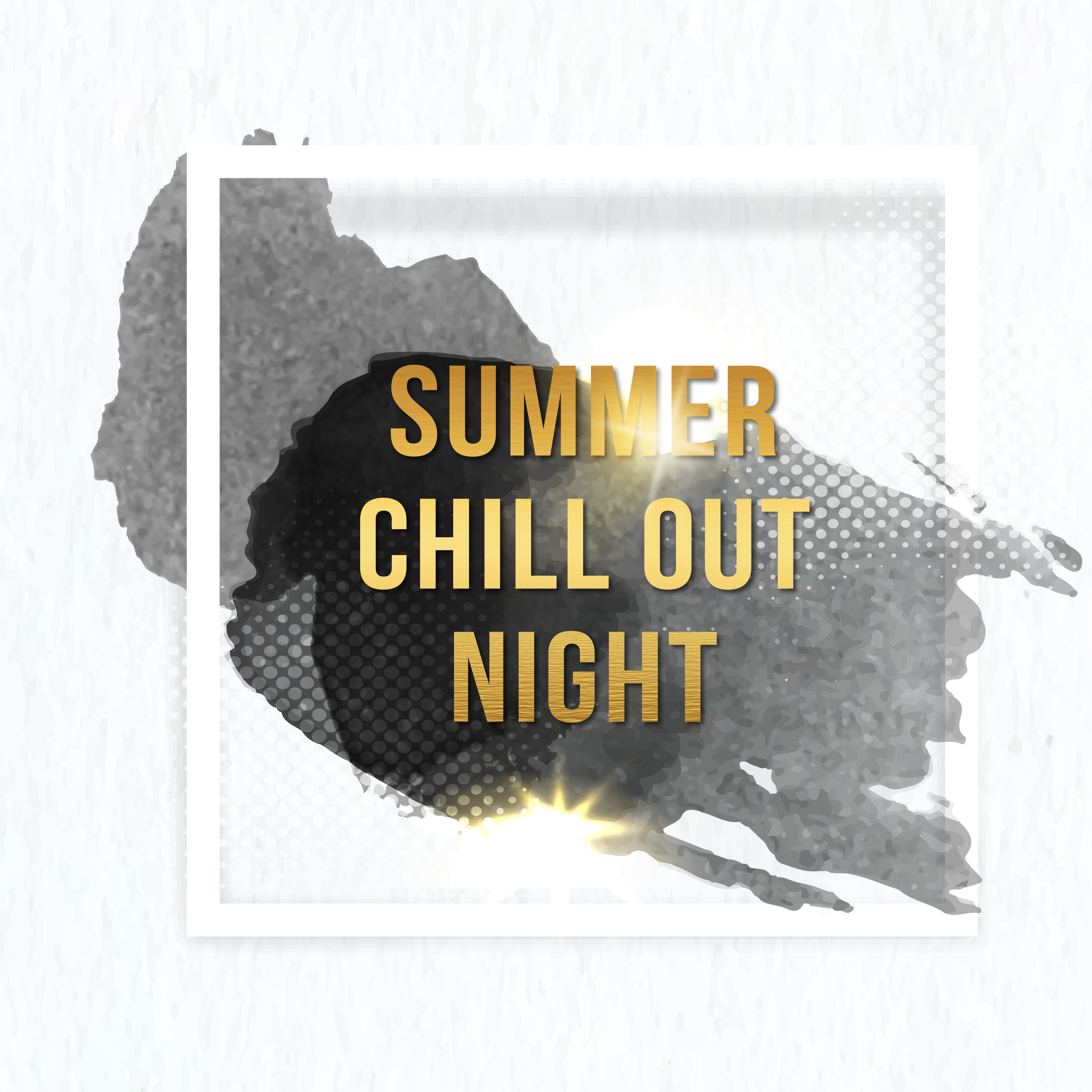 Summer Chill Out Night – Summer Relax, Deep Chill Out, Party Hits 2017, Summertime