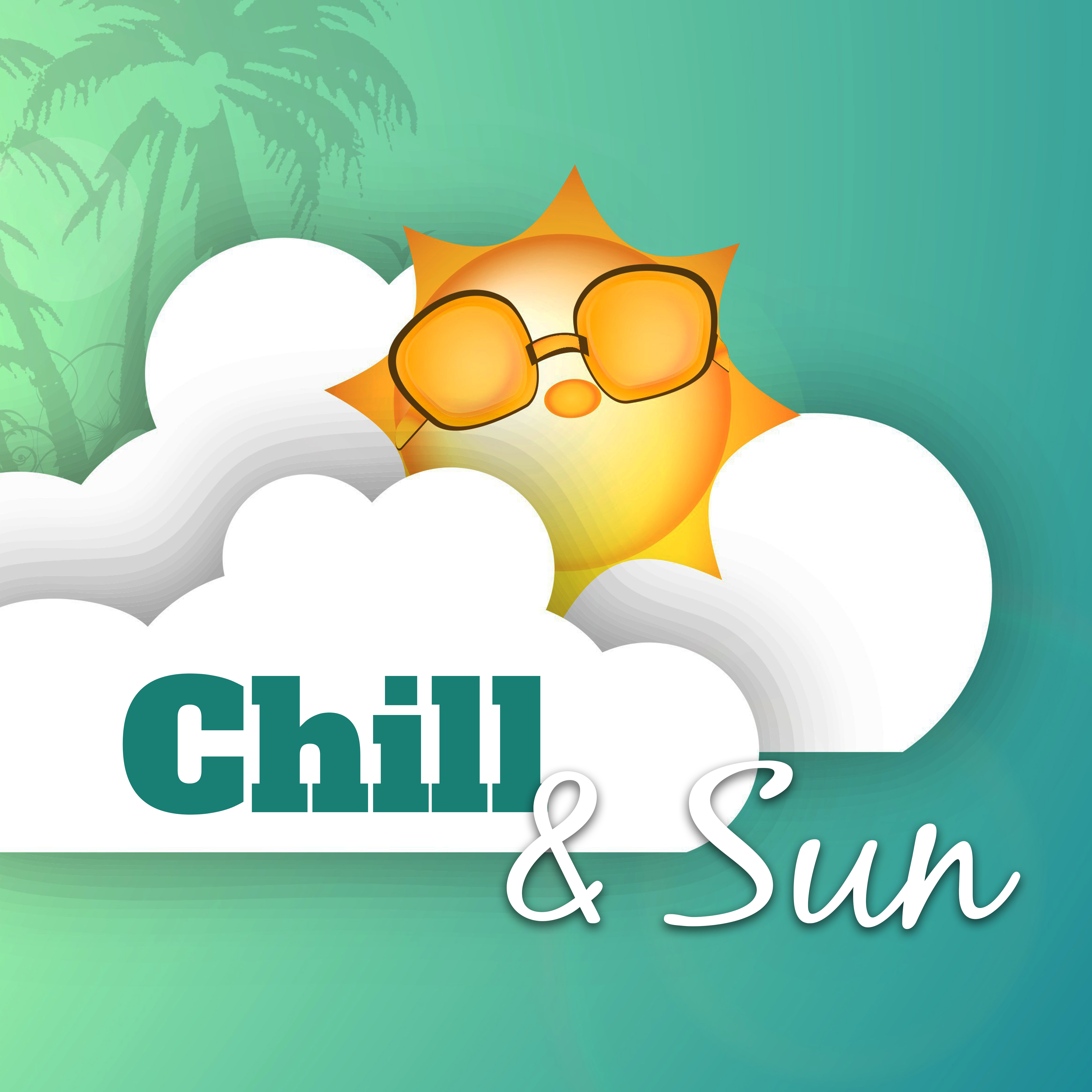 Chill & Sun – Ibiza Summertime, Sunrise Feeling, Ambient Summer, Holiday Vibes, Relax Under Palms, Bar Chill Out