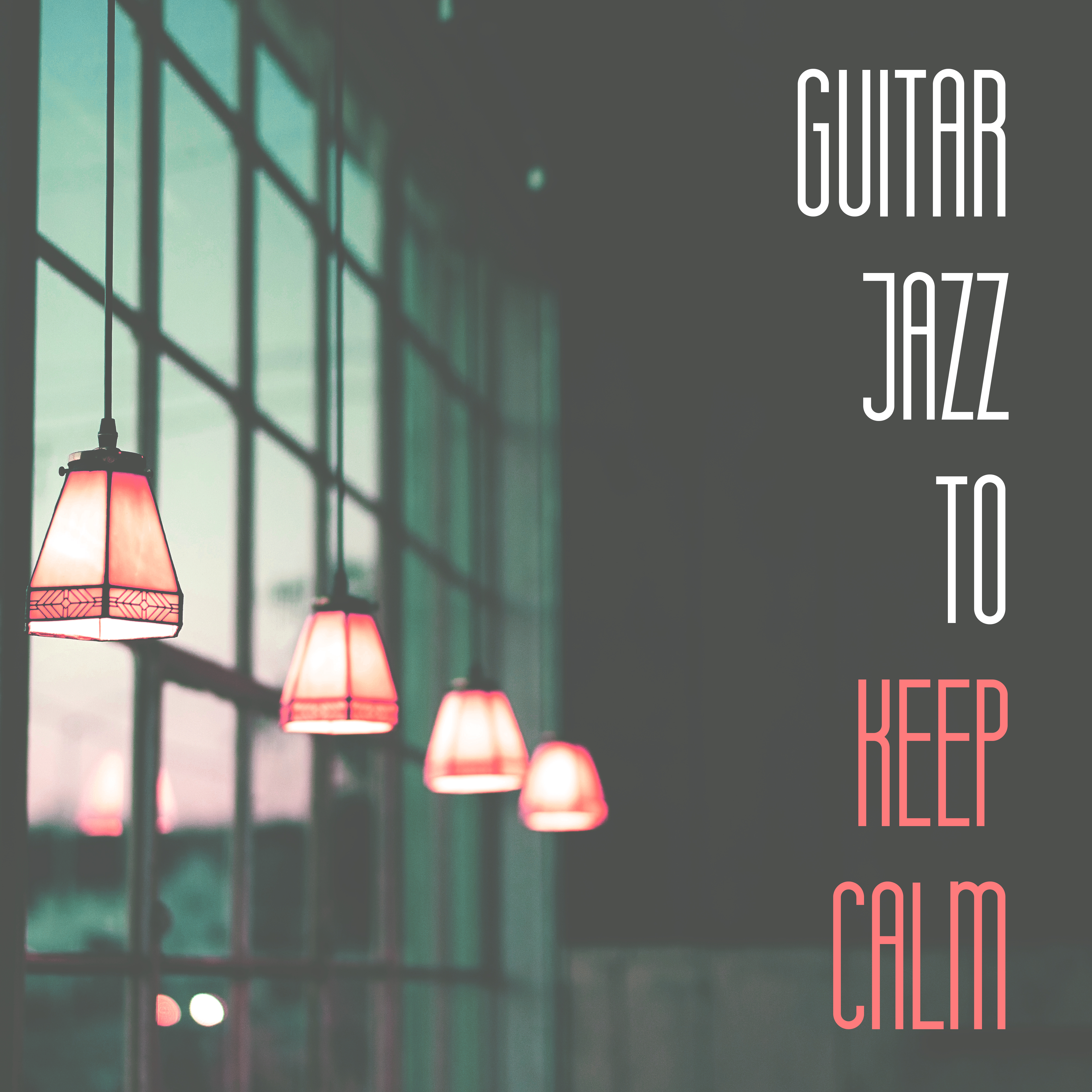 Guitar Jazz to Keep Calm – Relaxing Sounds of Guitar Jazz, Soft Music, Calming Sounds, Jazz Music