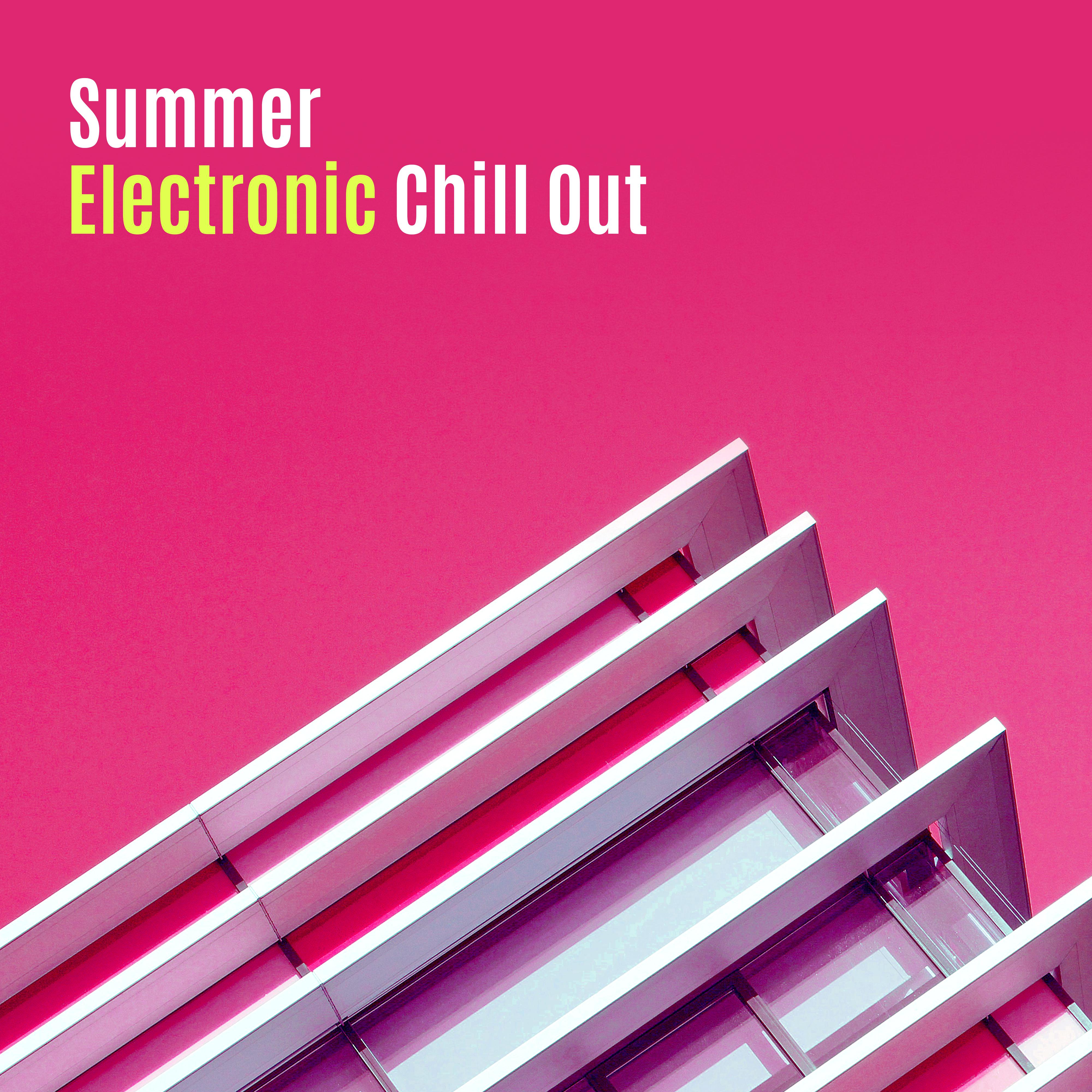 Summer Electronic Chill Out – Chill Out Beats, Easy Listening, Electronic Music, Stress Relief, Beach Lounge