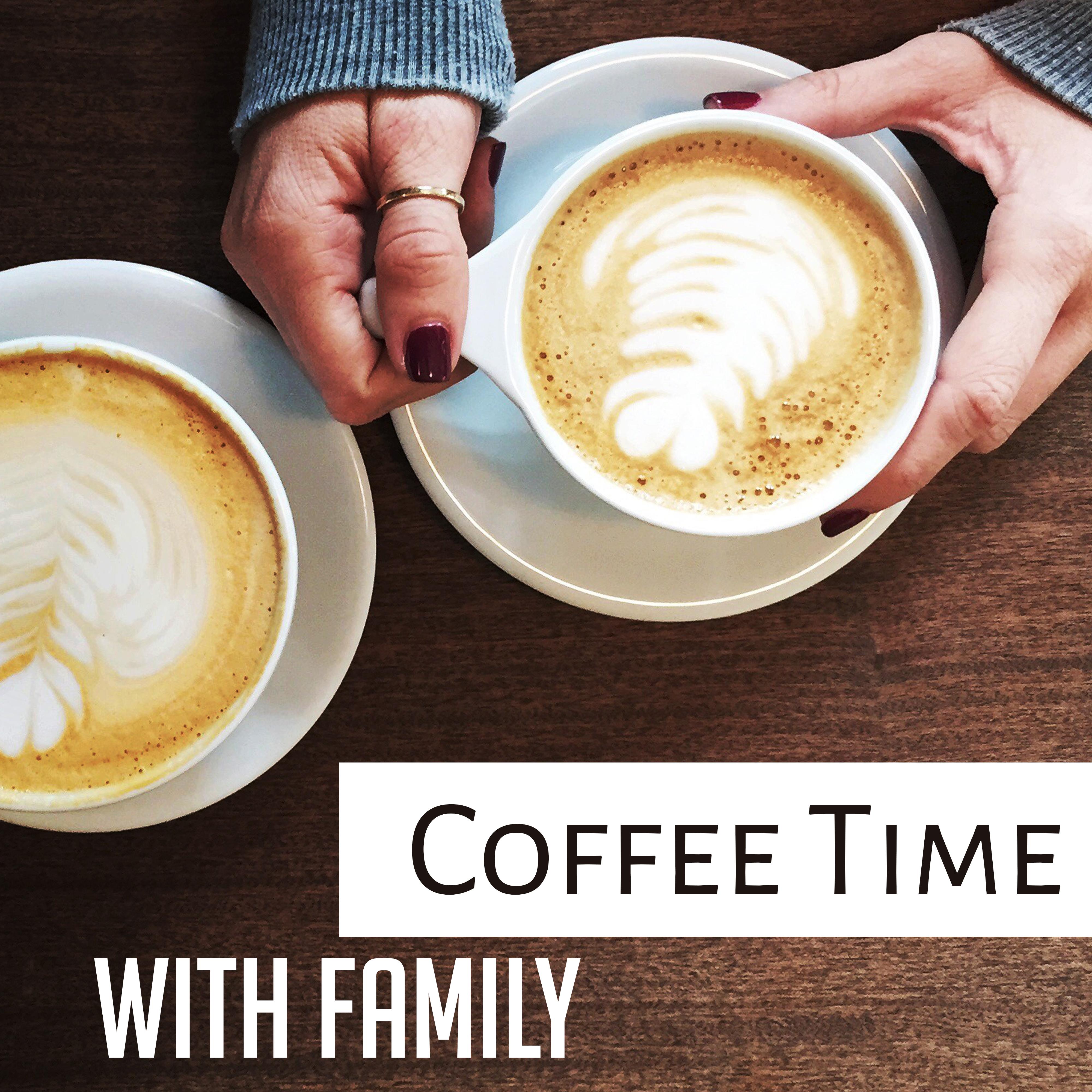 Coffee Time with Family – Jazz Cafe, Piano Bar, Best Smooth Jazz for Relaxation, Chilled Jazz, Instrumental Songs to Rest