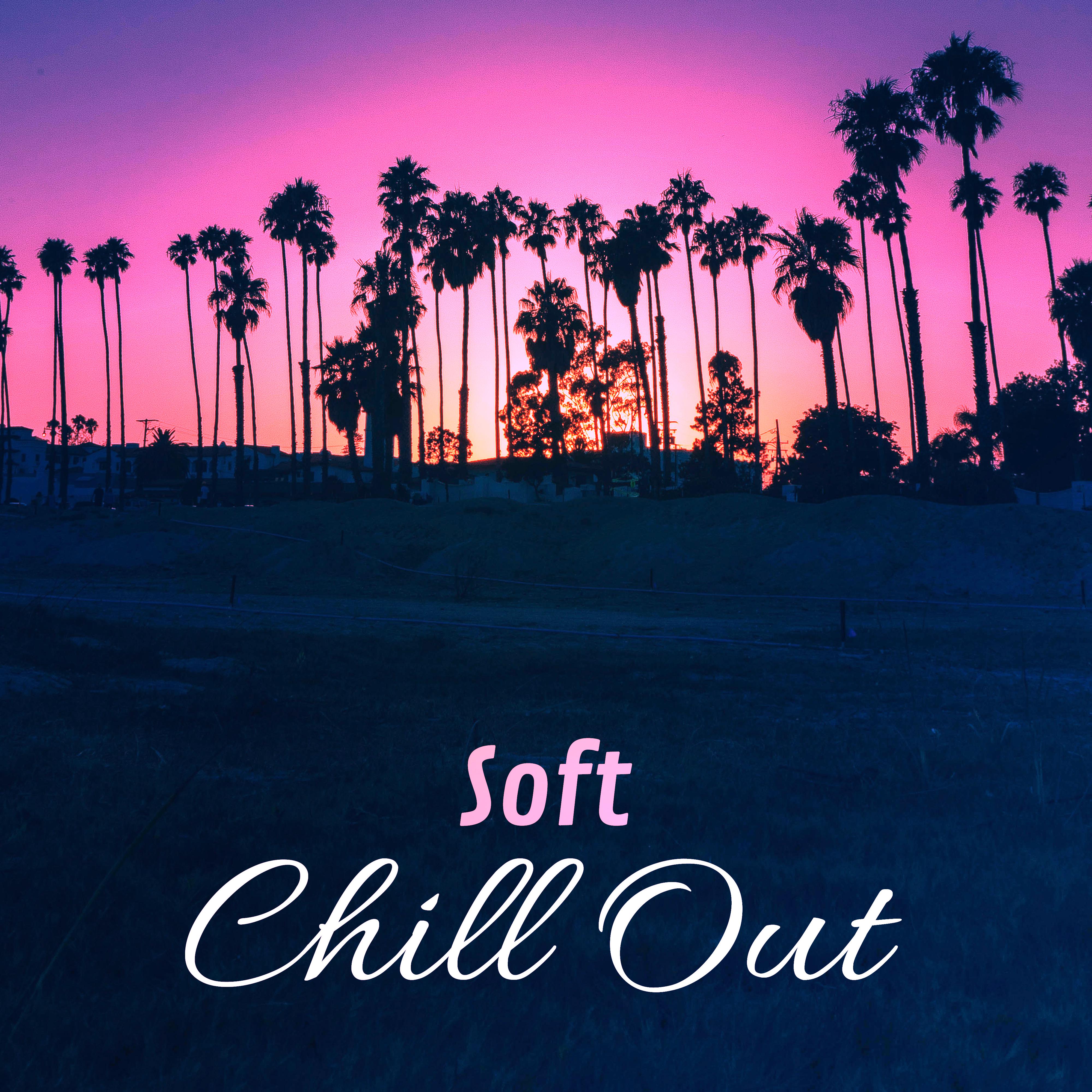 Soft Chill Out – Beach Music, Sea, Sun, Sand, Pure Mind, Ibiza Deep Chill