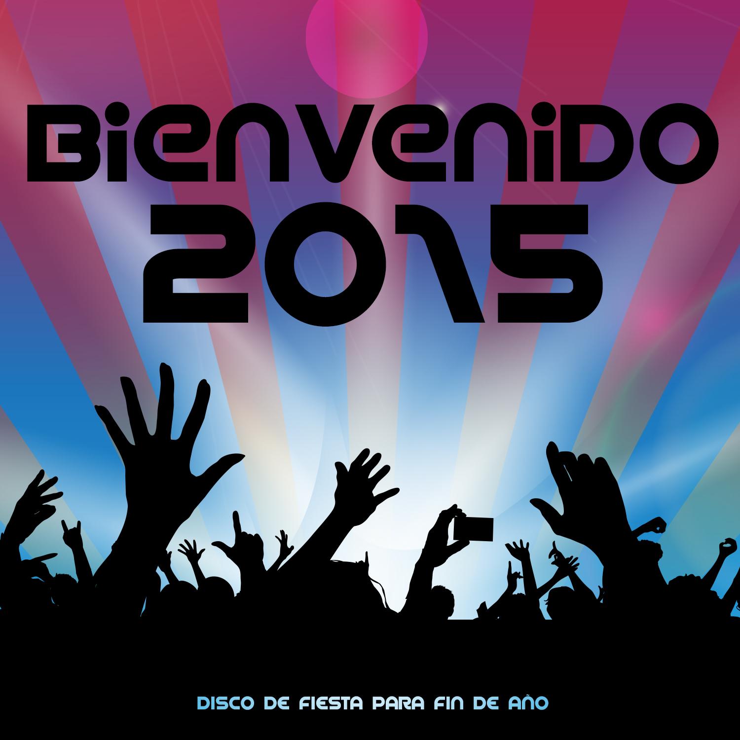 Bienvenido 2015. Disco de Fiesta para Fin de Año