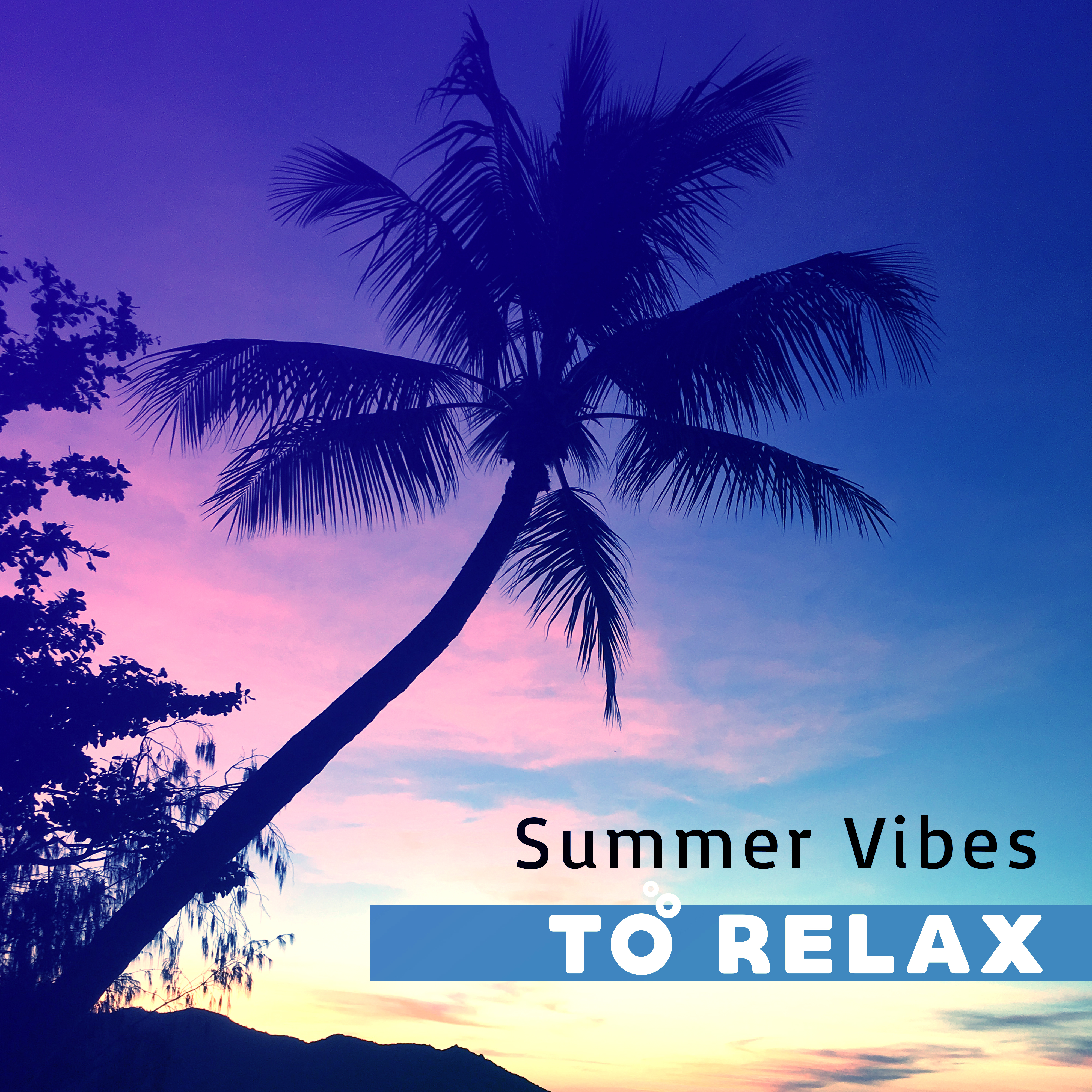Summer Vibes to Relax – Calm Music to Rest, Stress Relief, Beach Lounge Music, Ibiza Relaxation