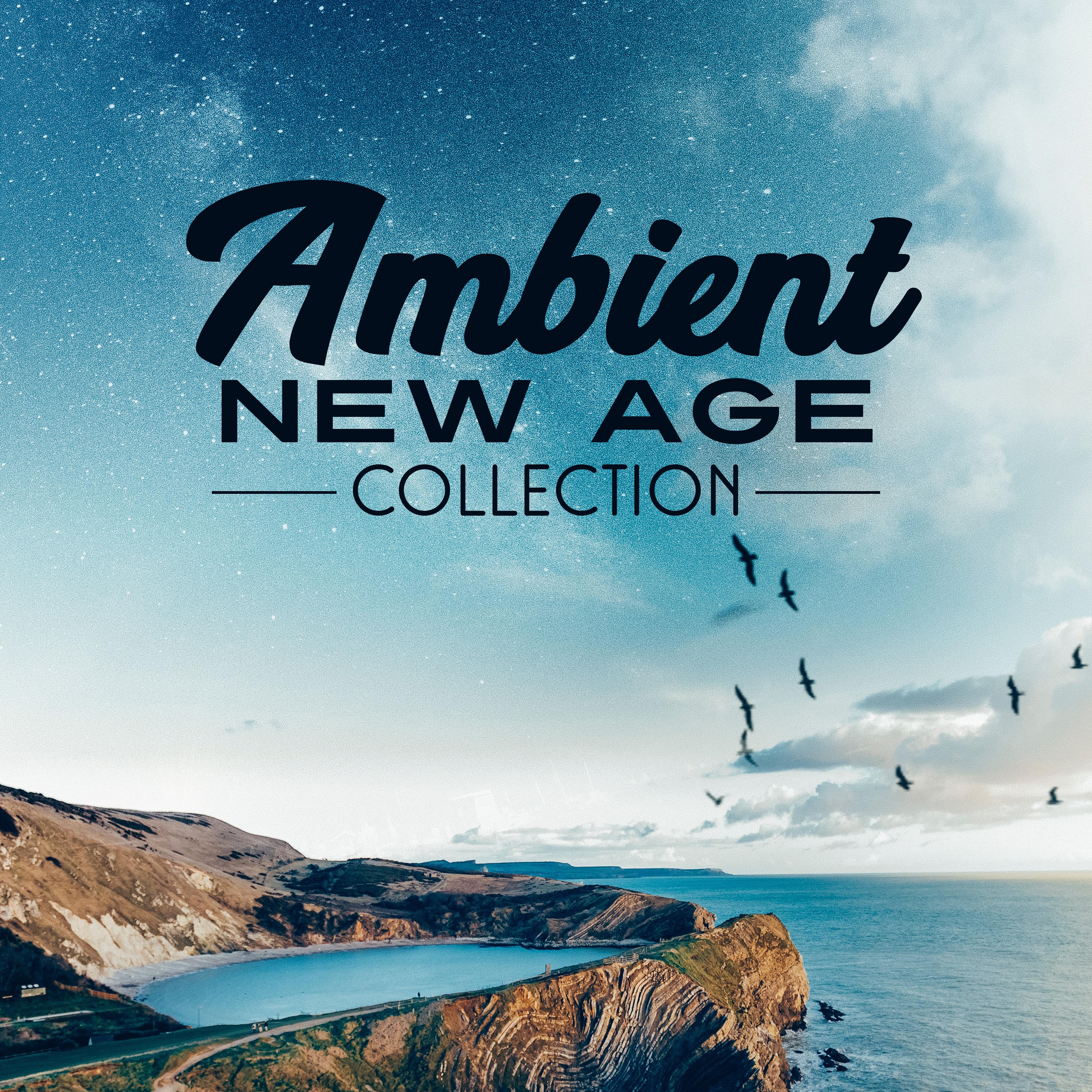 Ambient New Age Collection – Deep Relaxation, New Age Music, Nature Sounds, Rest, Relax, Calmness