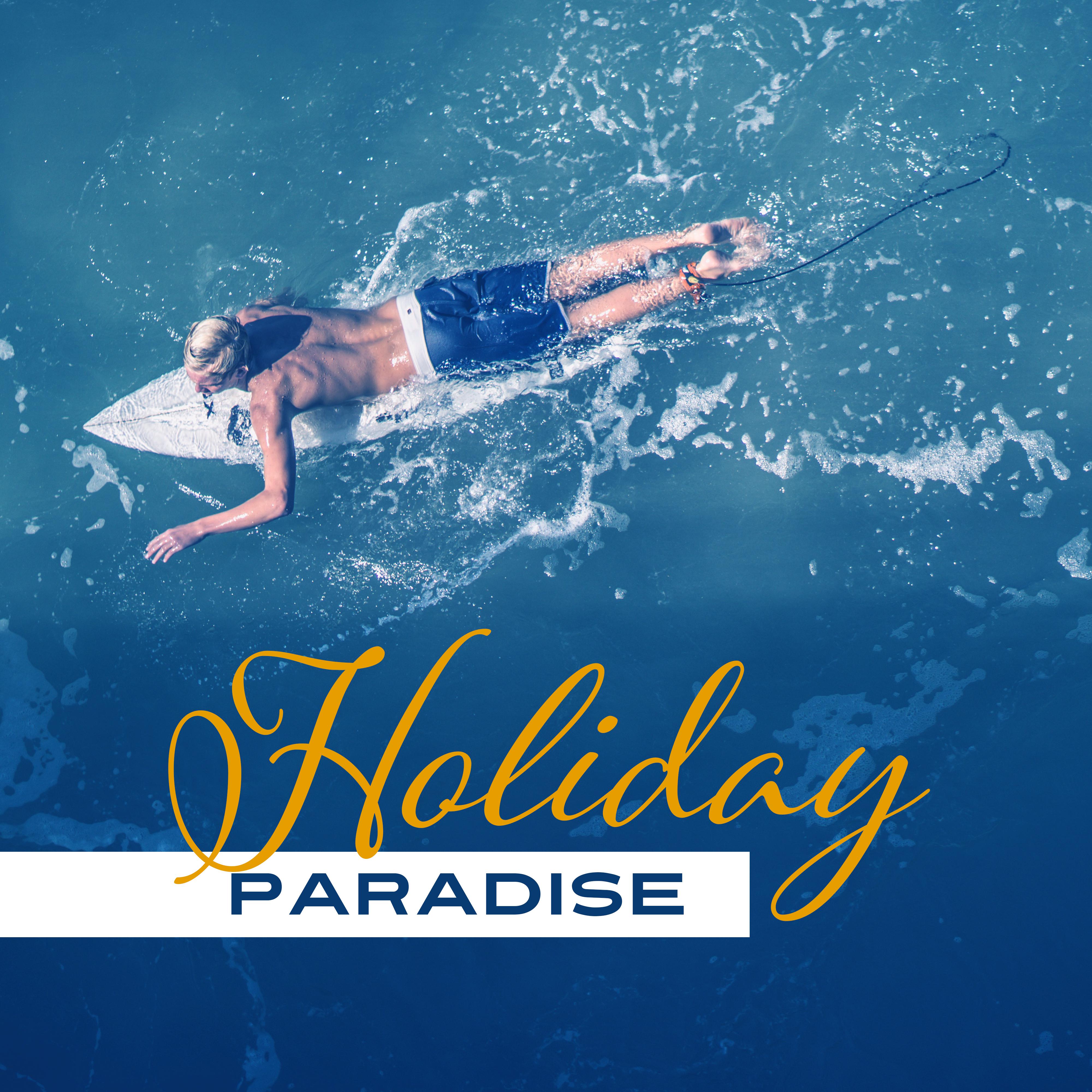 Holiday Paradise – Exotic Island, Tropical Lounge Music, Beach Bar, Sunbed Chill