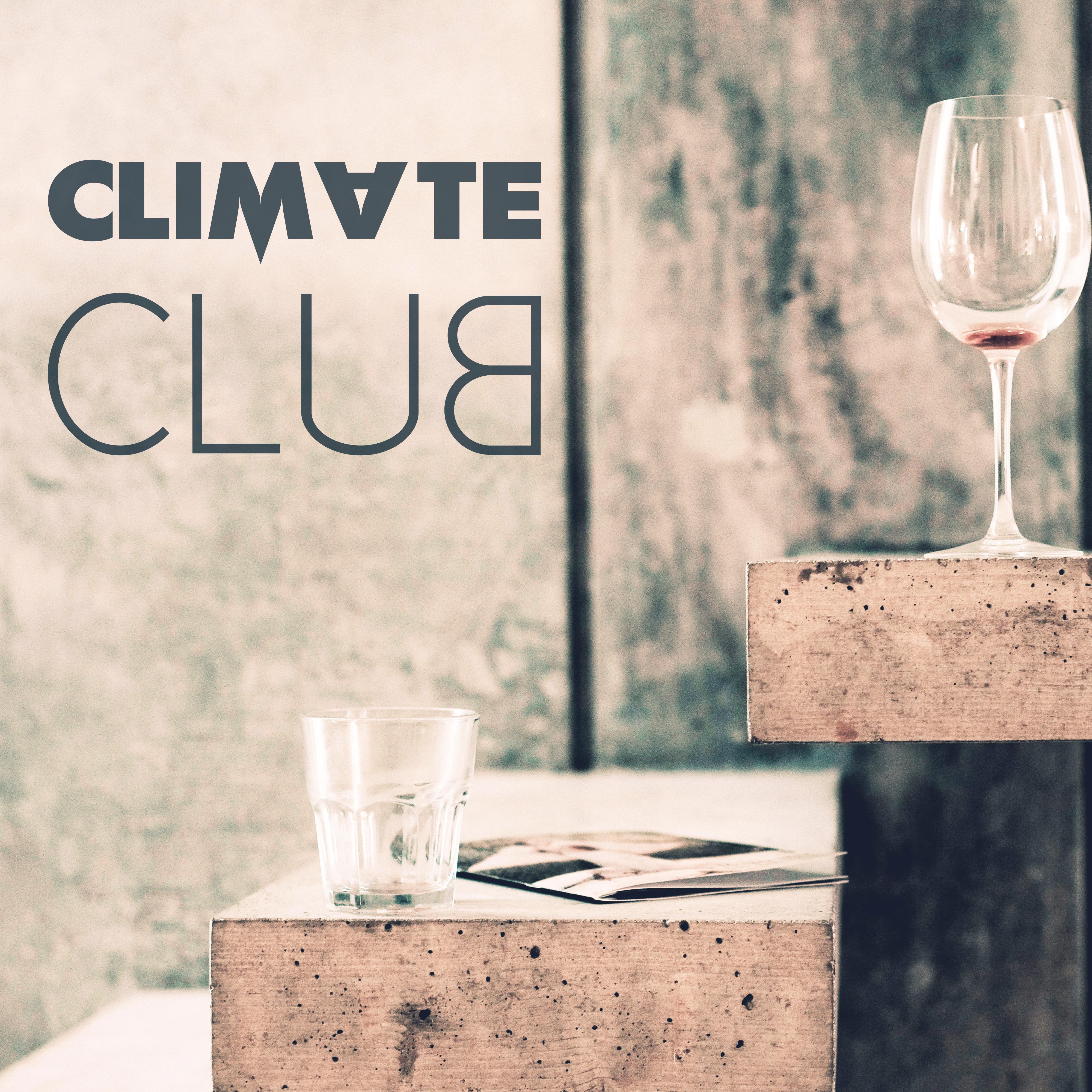 Climate Club - Cool Music, Climatically, Greatest Composition,  Listening in Cafe,  Wonderful Place