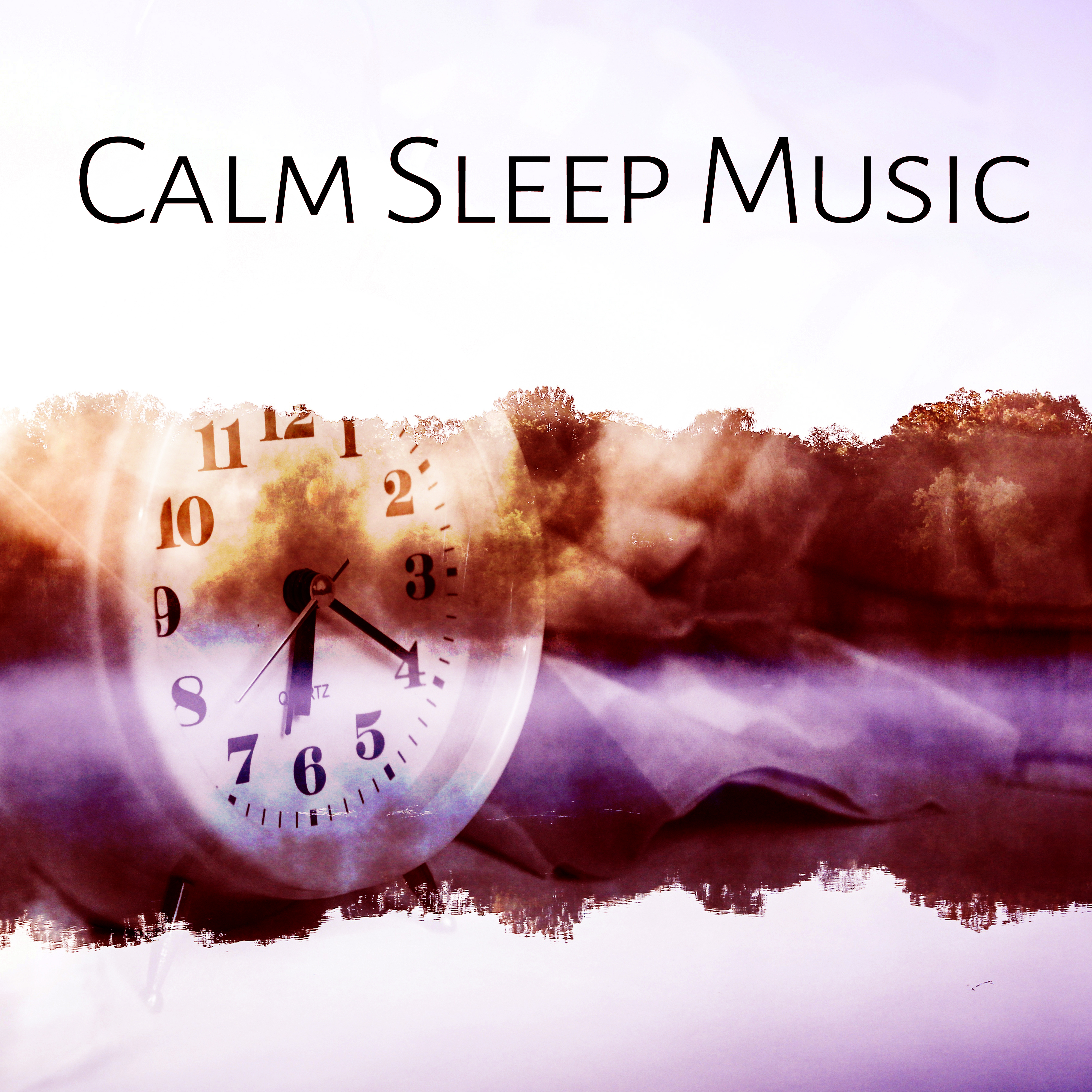 Calm Sleep Music – Music Before Sleep, Calmness, Peaceful Music, Deep Sleep, Nature Recovery